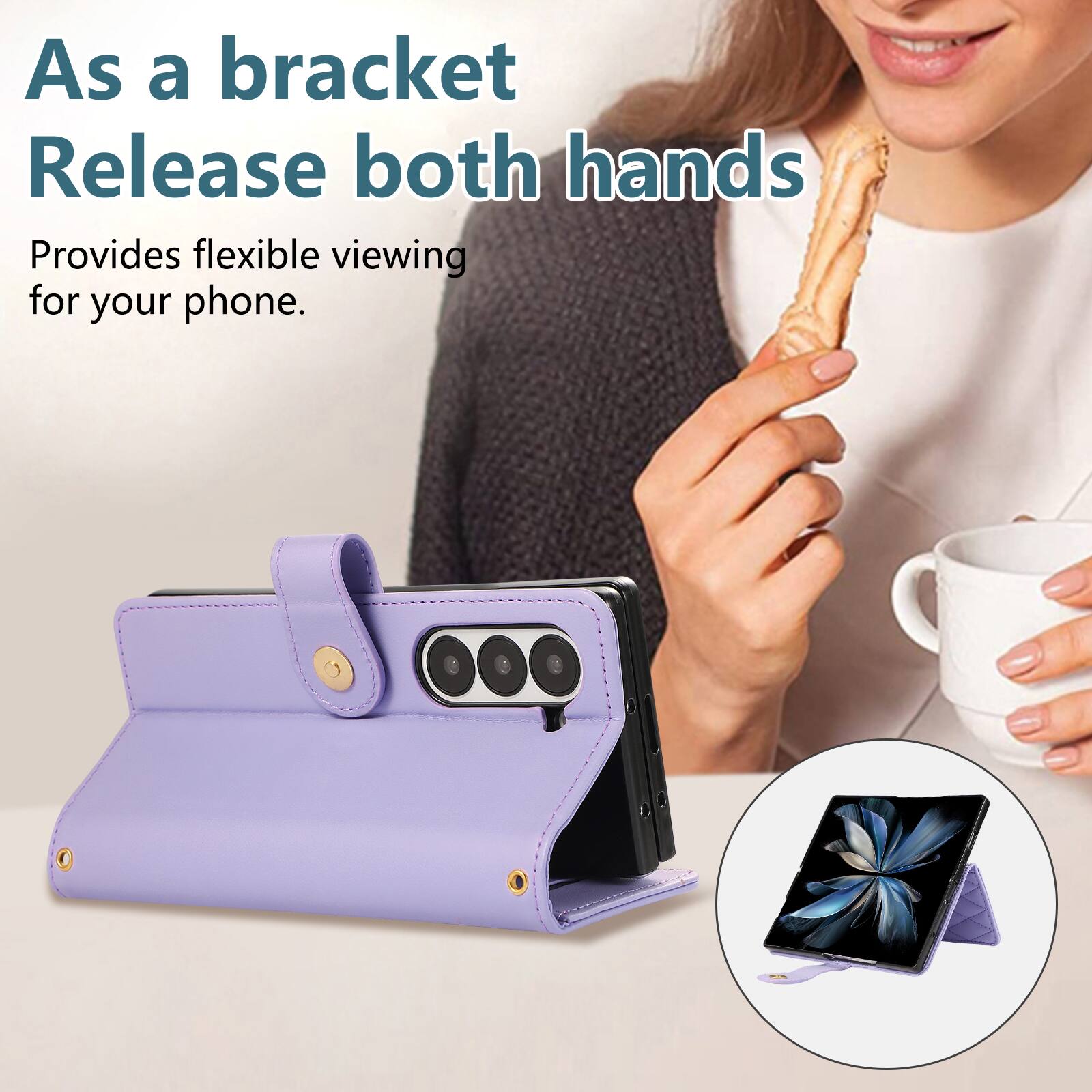 As a bracket, release both hands. Provides flexible viewing for your phone.