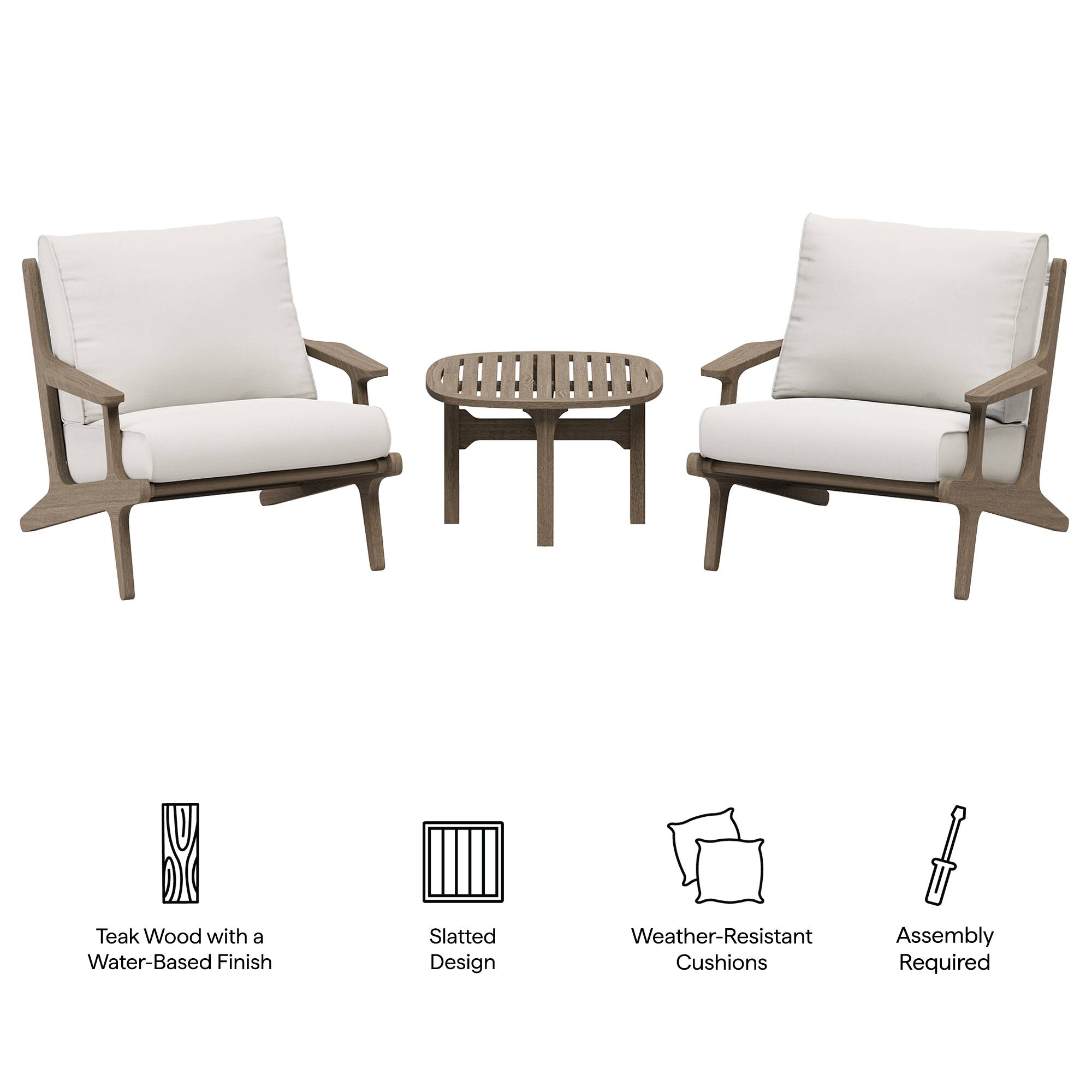 Teak Wood with a Water-Based Finish  
Slatted Design  
Weather-Resistant Cushions  
Assembly Required