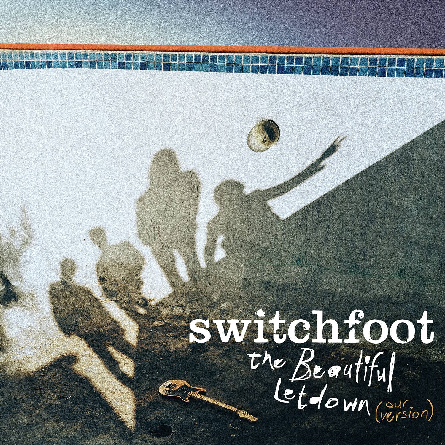 switchfoot  
the Beautiful Letdown (our version)