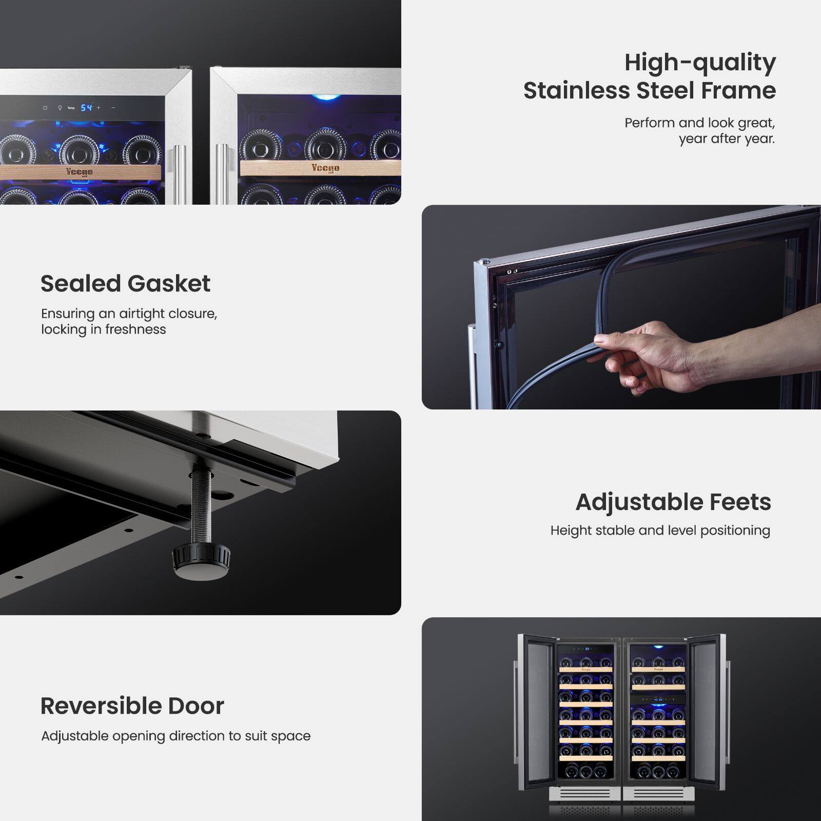 - High-quality Stainless Steel Frame
  - Perform and look great, year after year.

- Sealed Gasket
  - Ensuring an airtight closure, locking in freshness

- Adjustable Feet
  - Height stable and level positioning

- Reversible Door
  - Adjustable opening direction to suit space