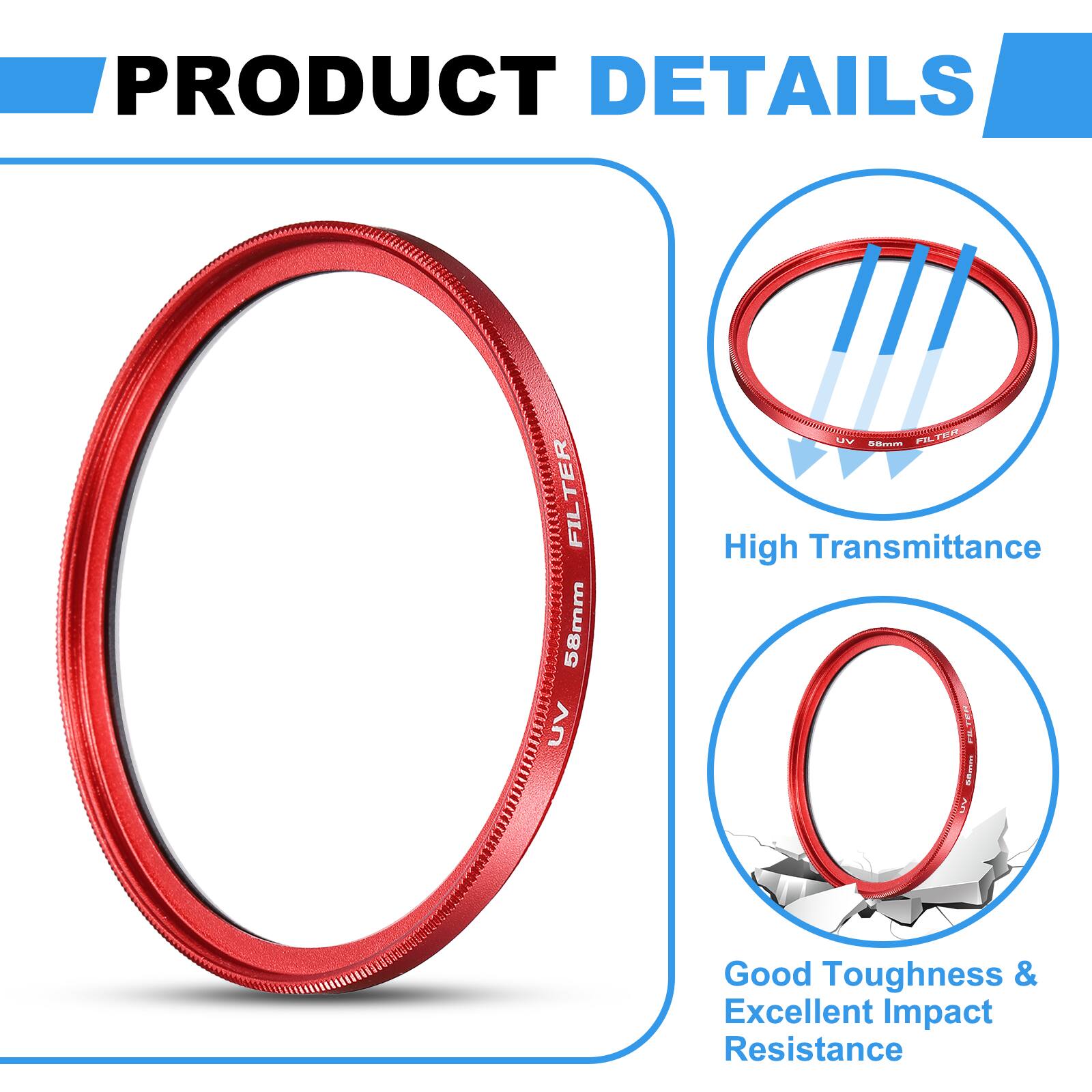 PRODUCT DETAILS

- FILTER 58mm
- High Transmittance
- Good Toughness & Excellent Impact Resistance