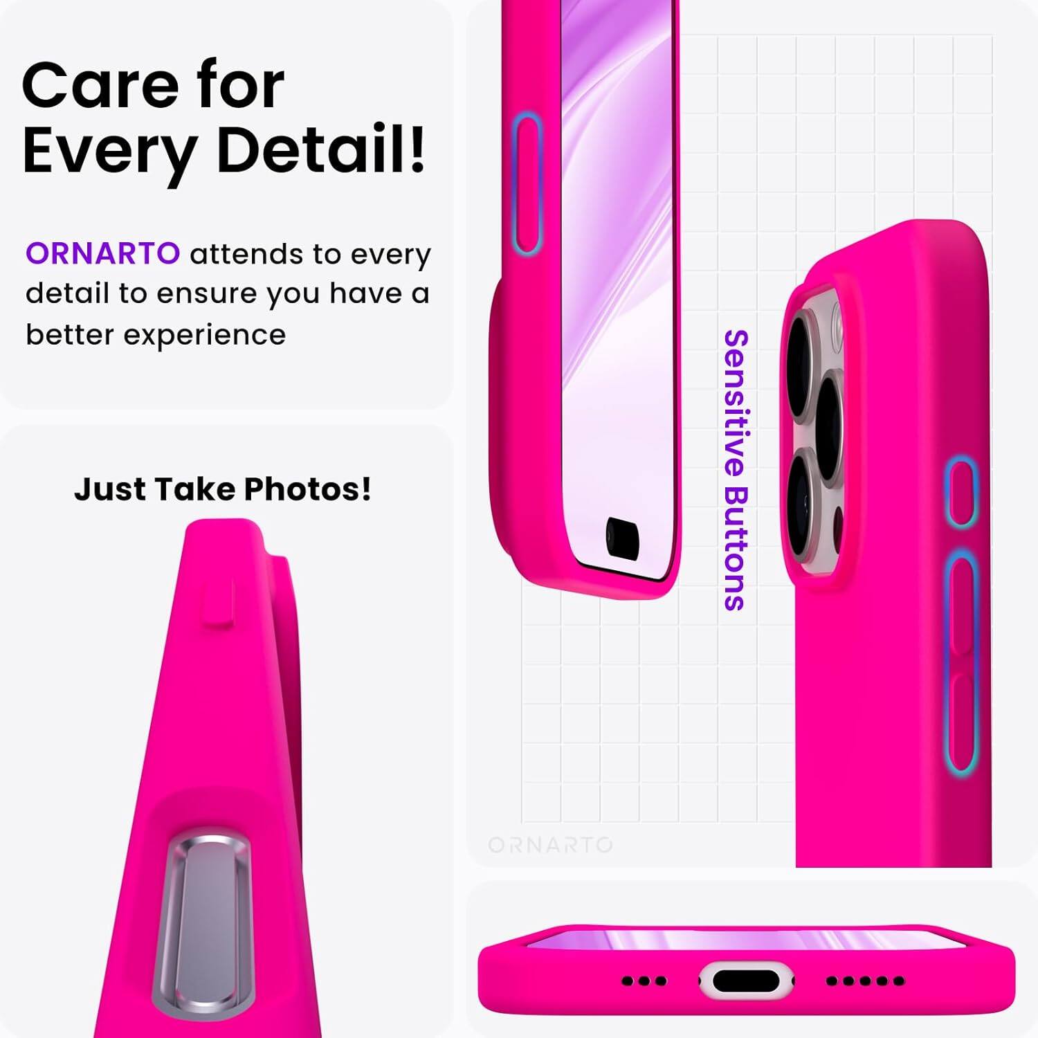 Care for Every Detail! ORNARTO attends to every detail to ensure you have a better experience. Just Take Photos! Sensitive Buttons. ORNARTO