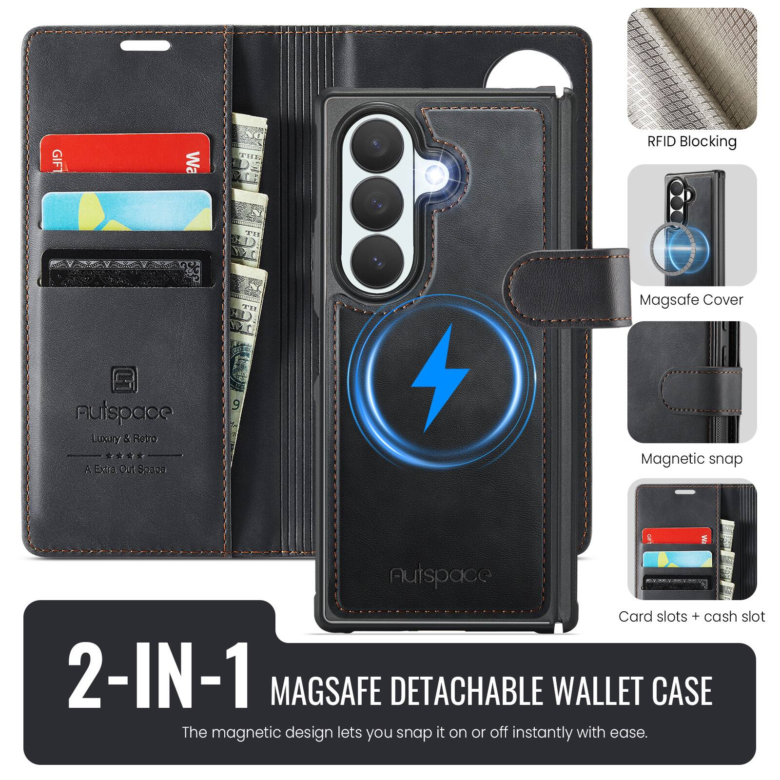 GIFT  
Wa a  
THE  
RFID Blocking  
TB  
TH  
Magsafe Cover  
Autspace Luxury & Retro **** A Extra Out Space  

Magnetic snap  
Autspace  
www  
Card slots + cash slot 2-IN-1 MAGSAFE DETACHABLE WALLET CASE  
The magnetic design lets you snap it on or off instantly with ease.