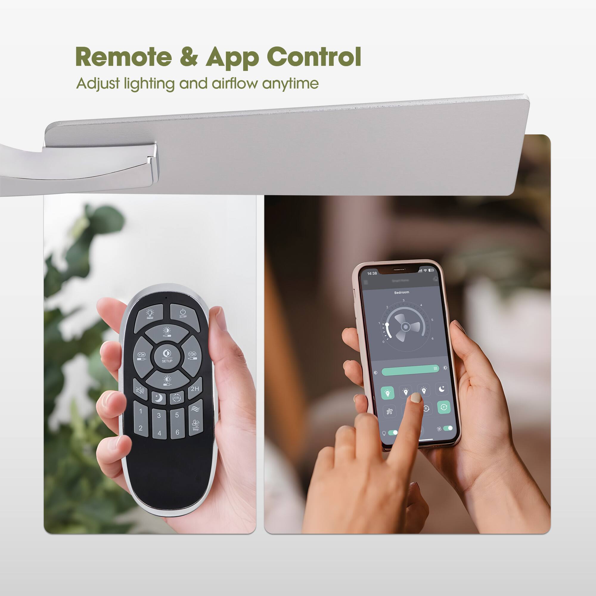 Remote & App Control  
Adjust lighting and airflow anytime