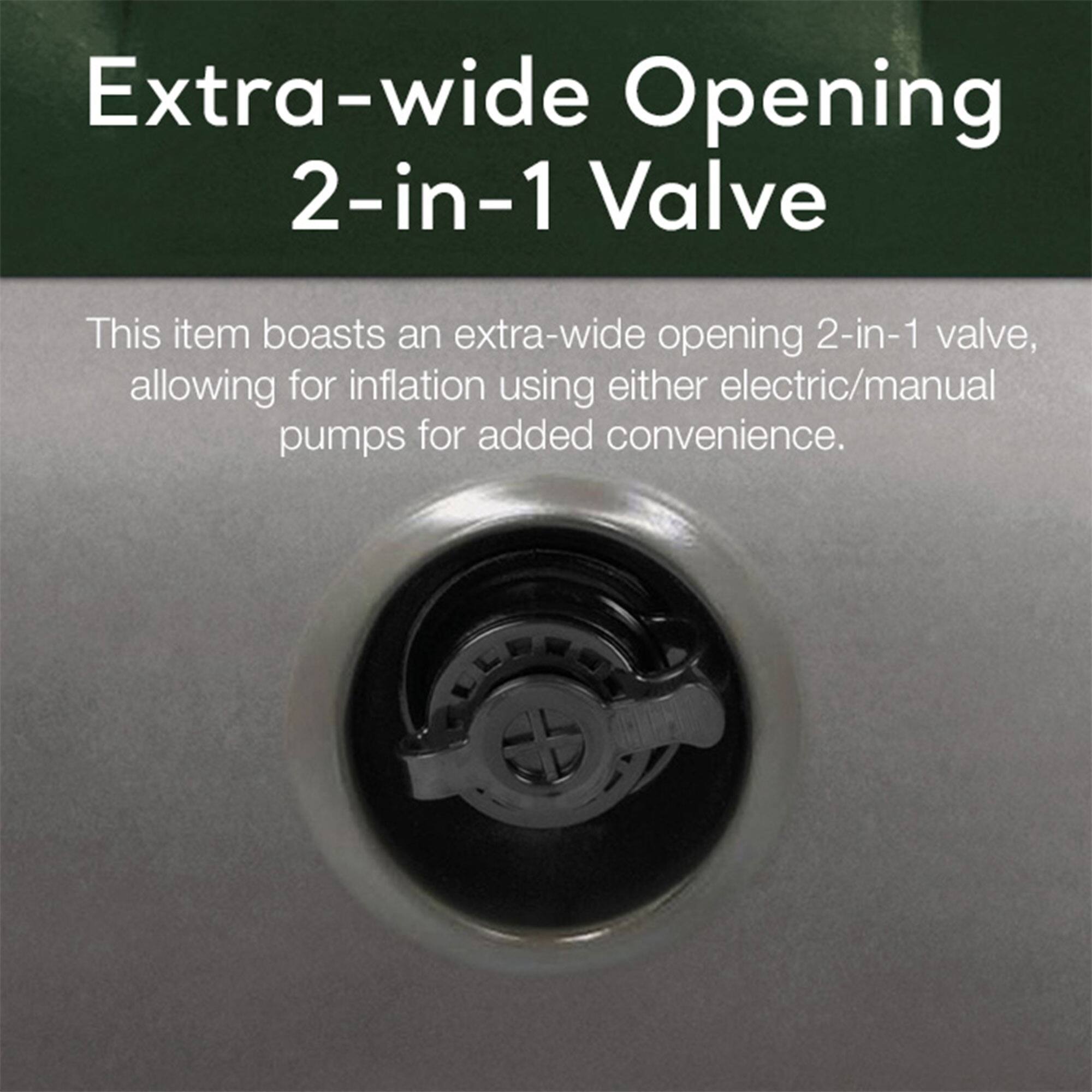 Extra-wide Opening 2-in-1 Valve

This item boasts an extra-wide opening 2-in-1 valve, allowing for inflation using either electric/manual pumps for added convenience.
