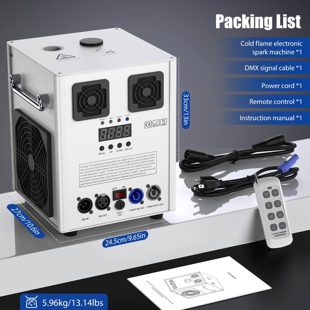 Packing List

- Cold flame electronic spark machine *1
- DMX signal cable *1
- Power cord *1
- Remote control *1
- Instruction manual *1

Dimensions:
- 33cm/13in (height)
- 27cm/10.6in (width)
- 24.5cm/9.65in (depth)

Weight: 5.96kg/13.14lbs
