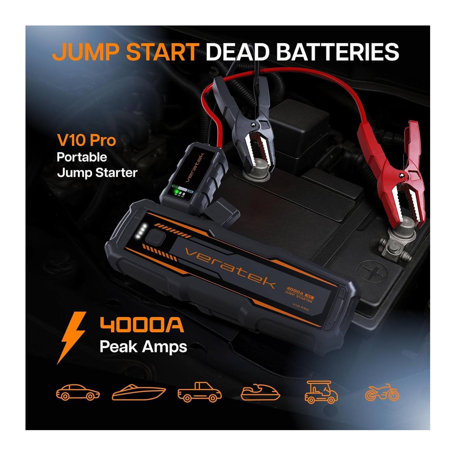 JUMP START DEAD BATTERIES  
V10 Pro Portable Jump Starter  
veratek  
4000A Peak Amps