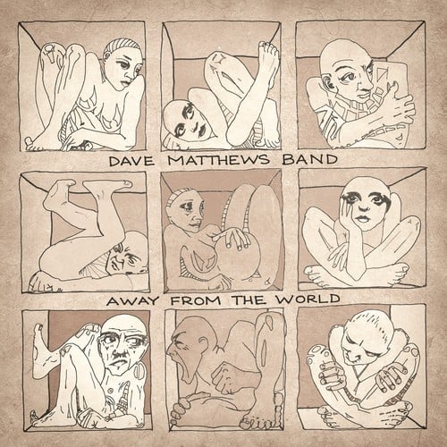 DAVE MATTHEWS BAND  
AWAY FROM THE WORLD