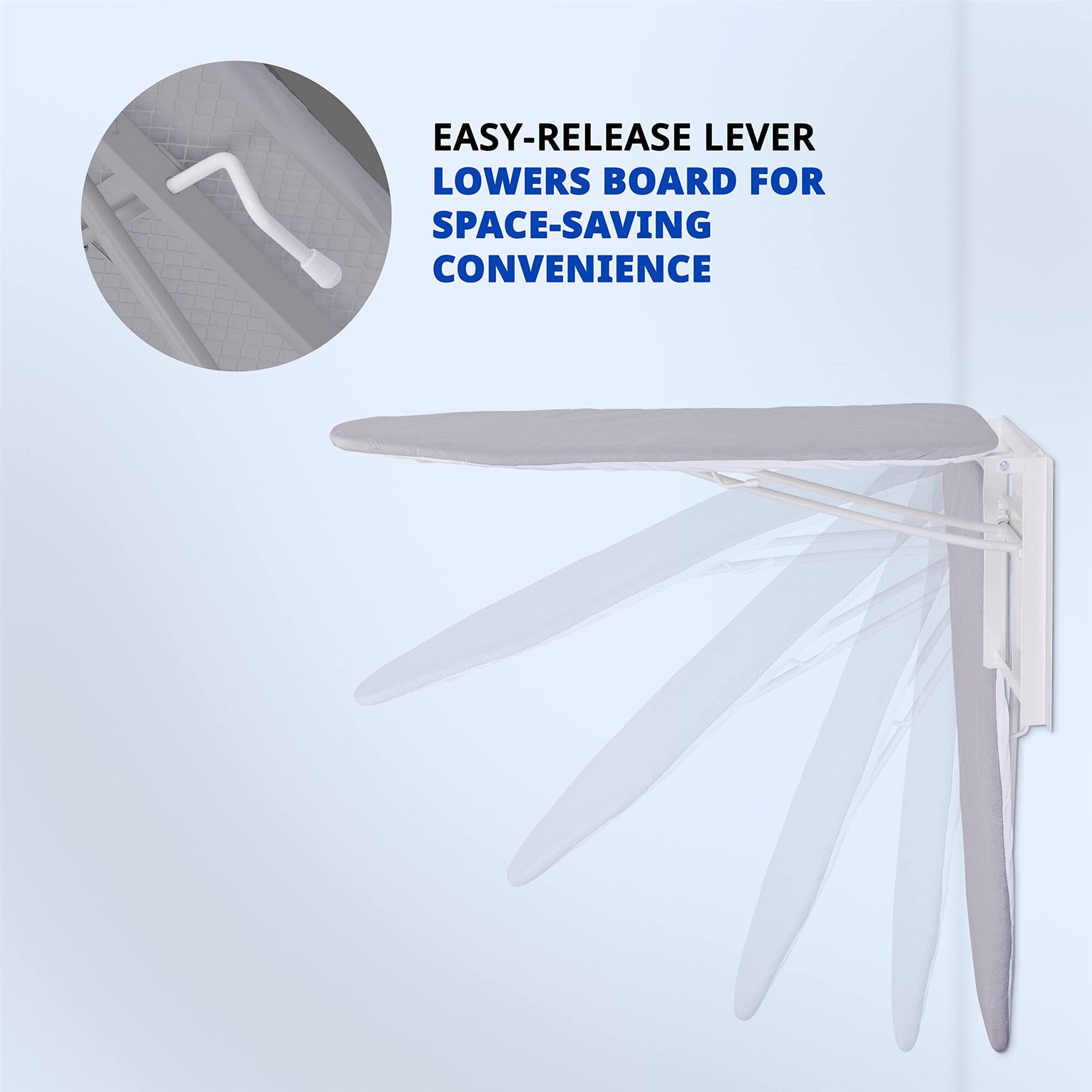 EASY-RELEASE LEVER LOWERS BOARD FOR SPACE-SAVING CONVENIENCE