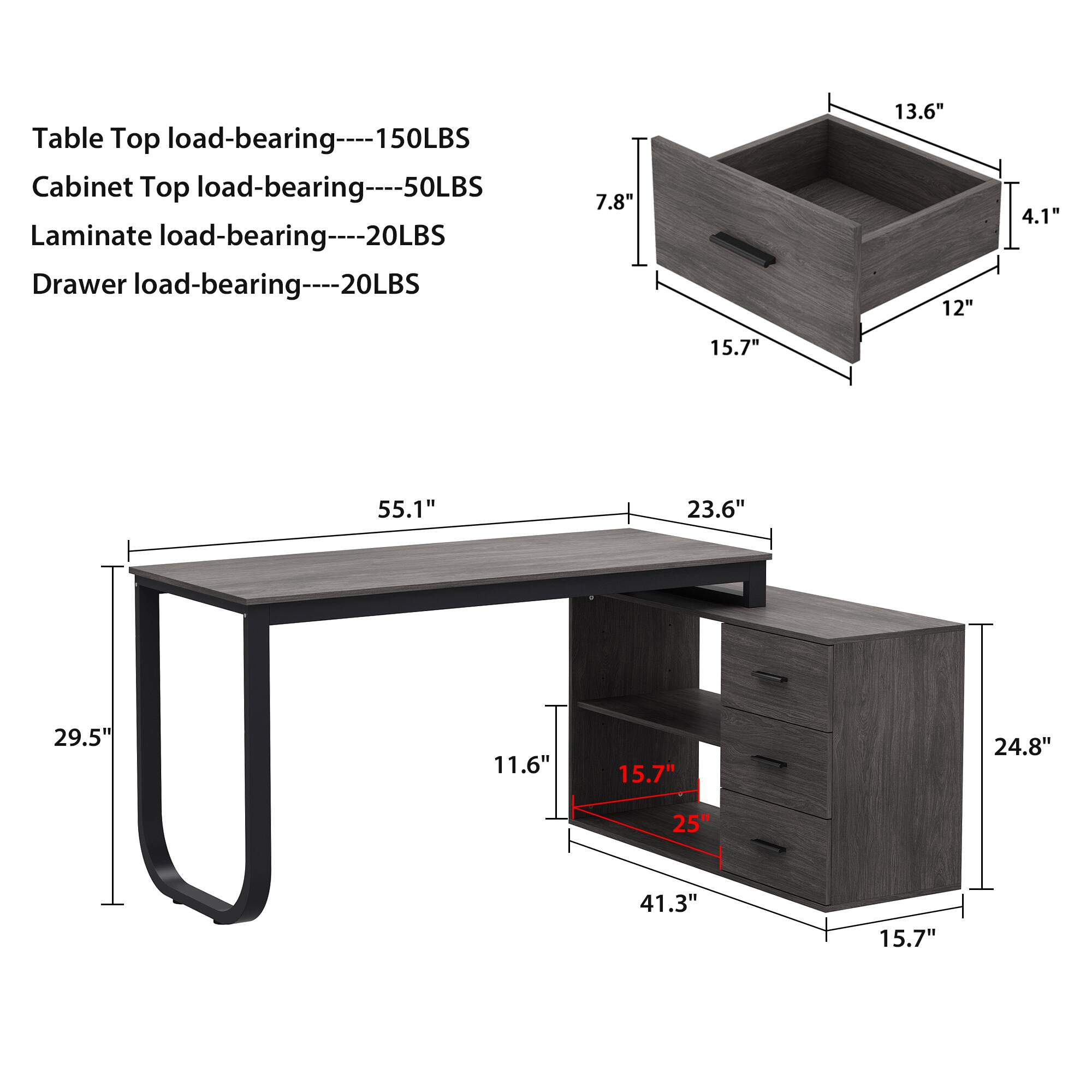 Table Top load-bearing- 150LBS
Cabinet Top load-bearing----50LBS
Laminate load-bearing----20LBS
Drawer load-bearing----20LBS

7.8"
13.6"
12"
4.1"
15.7"
55.1"
23.6"
29.5"
11.6"
15.7"
24.8"
25"
41.3"
15.7"