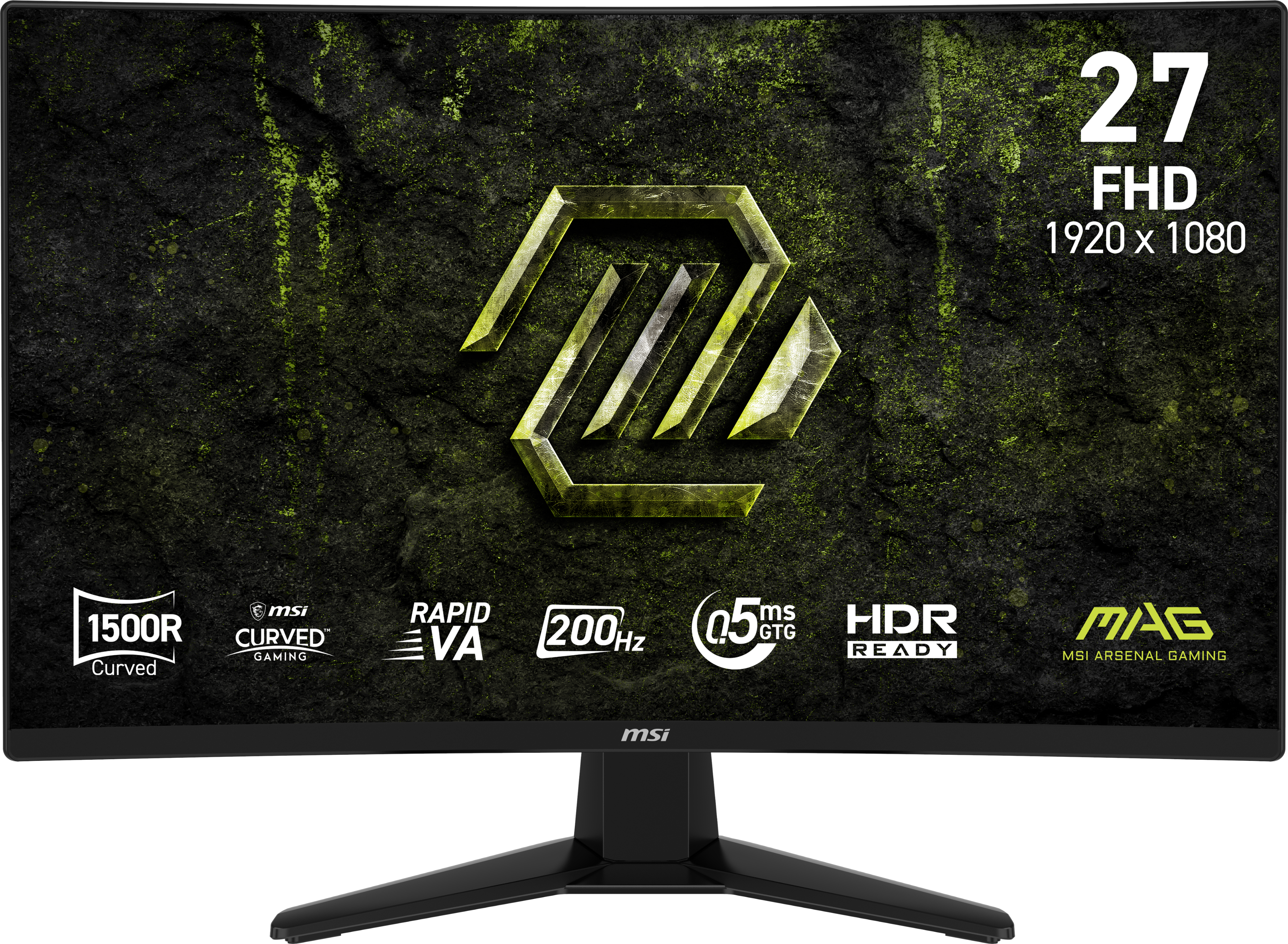 27 FHD 1920 x 1080  
msi 1500R CURVED GAMING  
Curved  
RAPID VA  
200 Hz  
0.5 ms GTG  
HDR READY  
MAG MSI ARSENAL GAMING