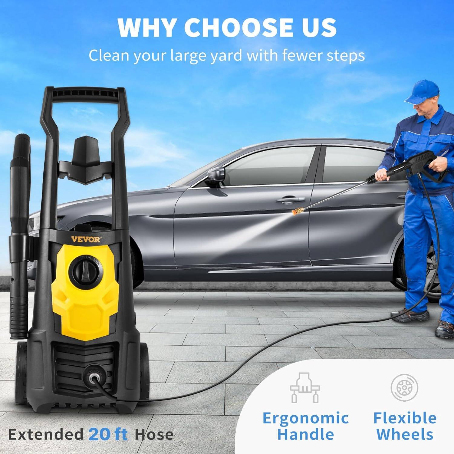 WHY CHOOSE US  
Clean your large yard with fewer steps

VEVOR  
100

Extended 20 ft Hose  
Ergonomic Flexible Handle Wheels