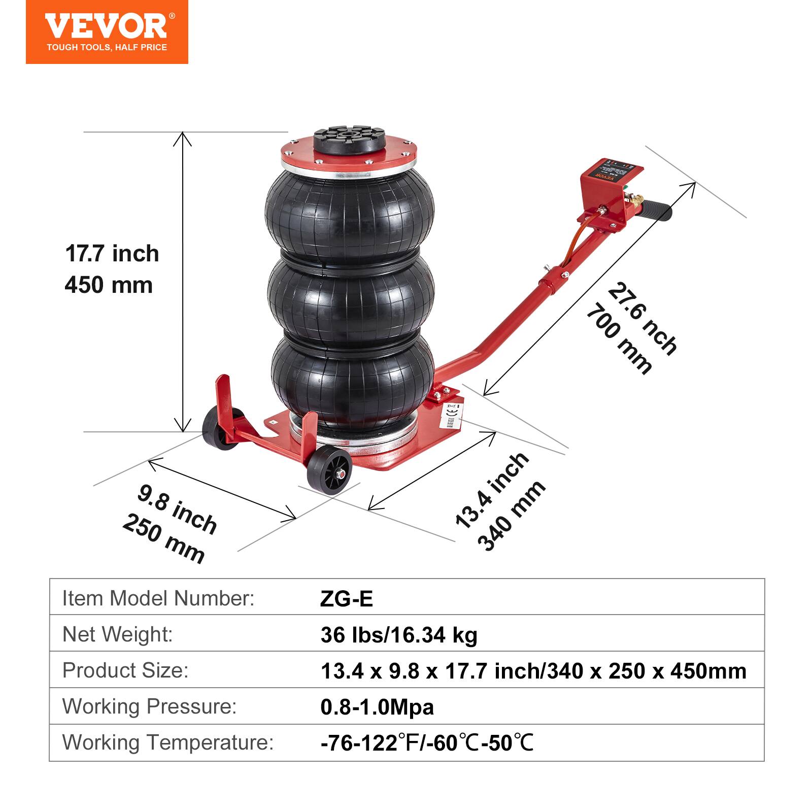 VEVOR TOUGH TOOLS, HALF PRICE

17.7 inch / 450 mm  
27.6 inch / 700 mm  
9.8 inch / 250 mm  
13.4 inch / 340 mm

Item Model Number: ZG-E  
Net Weight: 36 lbs / 16.34 kg  
Product Size: 13.4 x 9.8 x 17.7 inch / 340 x 250 x 450 mm  
Working Pressure: 0.8-1.0 Mpa  
Working Temperature: -76-122°F / -60°C - 50°C