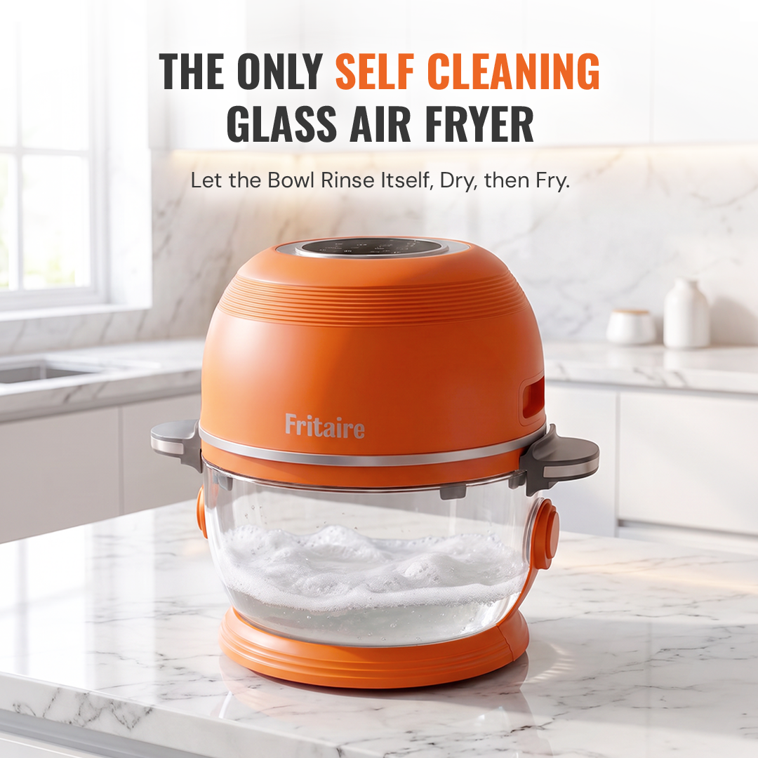 THE ONLY SELF CLEANING GLASS AIR FRYER  
Let the Bowl Rinse Itself, Dry, then Fry.  
Fritaire
