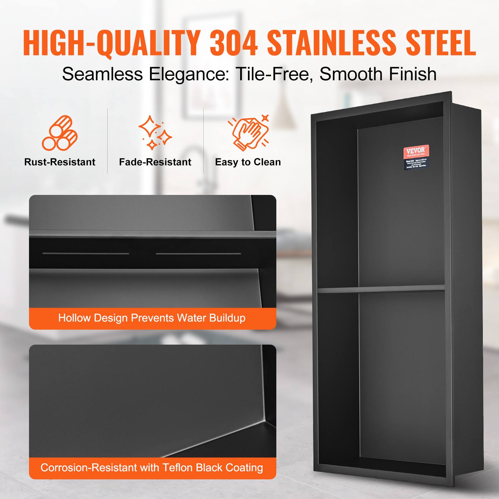 HIGH-QUALITY 304 STAINLESS STEEL  
Seamless Elegance: Tile-Free, Smooth Finish  

- Rust-Resistant  
- Fade-Resistant  
- Easy to Clean  

Hollow Design Prevents Water Buildup  

Corrosion-Resistant with Teflon Black Coating