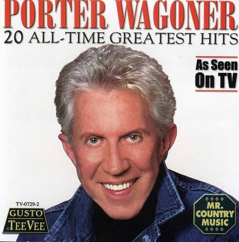 PORTER WAGONER  
20 ALL-TIME GREATEST HITS  

As Seen On TV  

TV-0729-2  
GUSTO TEEVEE  

MR. COUNTRY MUSIC
