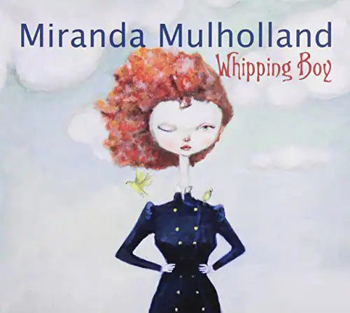 Miranda Mulholland  
Whipping Boy