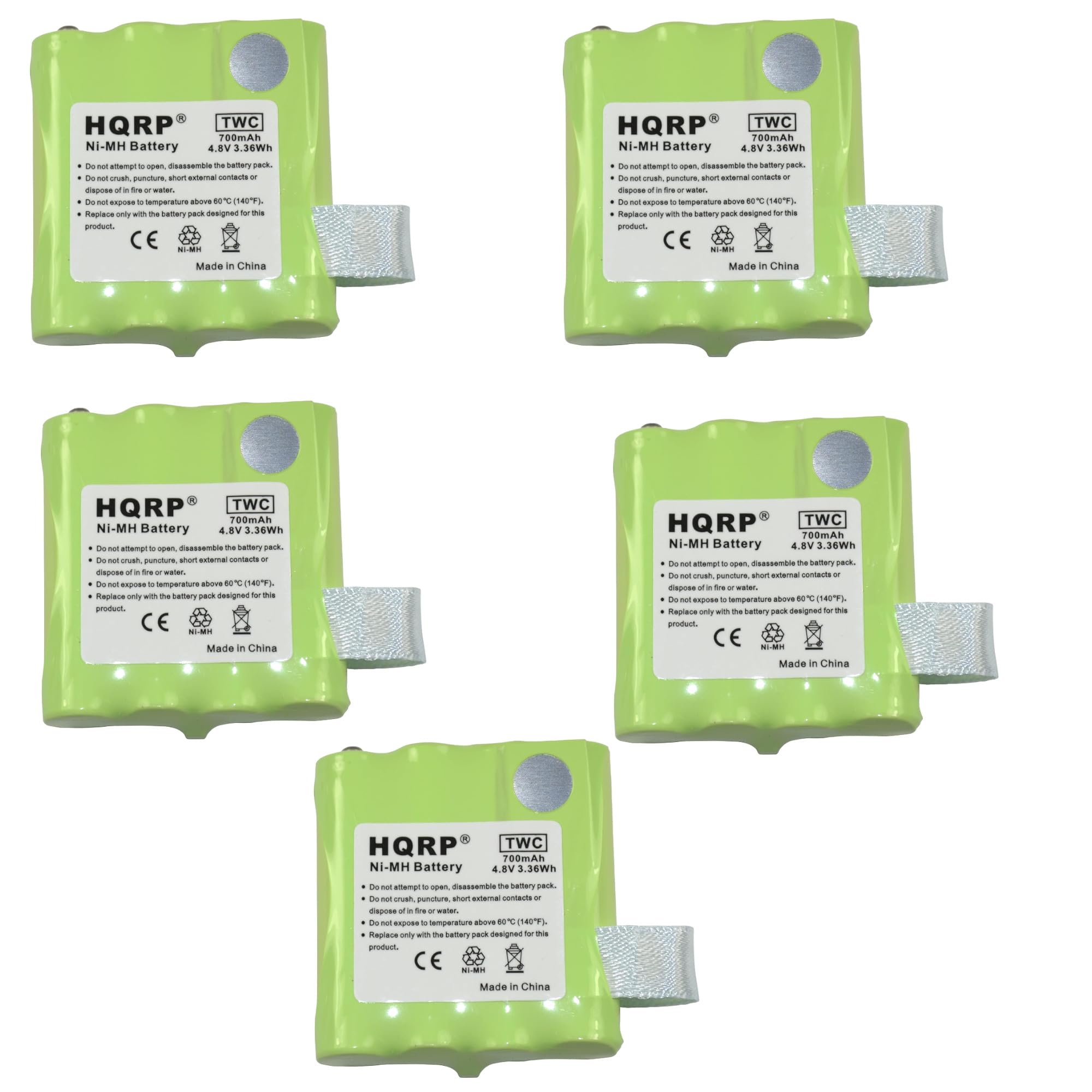 HQRP Ni-MH Battery  
TWC 700mAh 4.8V 3.36Wh  
HQRP TWC 700mAh Ni-MH Battery 3.36Wh  
to open, disassemble the battery pack. puncture, short external contacts or dispose of or water. temperature above (140F). Replace only the battery pack designed for this product.  
not attempt open, disassemble the battery pack. Do not crush, puncture, short external contacts or dispose of or water. not expose to temperature above (140F). Replace only the battery pack designed for this product.  
NI-MA  
Made in China  
Made in China  
HQRP TWC 700mAh Ni-MH Battery 3.36Wh open, disassemble the battery pack. crush, puncture, short external contacts or dispose to above (140F). Replace only the battery pack designed for this product.  
HQRP TWC 700mAh Ni-MH Battery 4.8V 3.36Wh attempt to open, disassemble the battery pack. crush, puncture, short external contacts or dispose of fine or water. temperature above (14