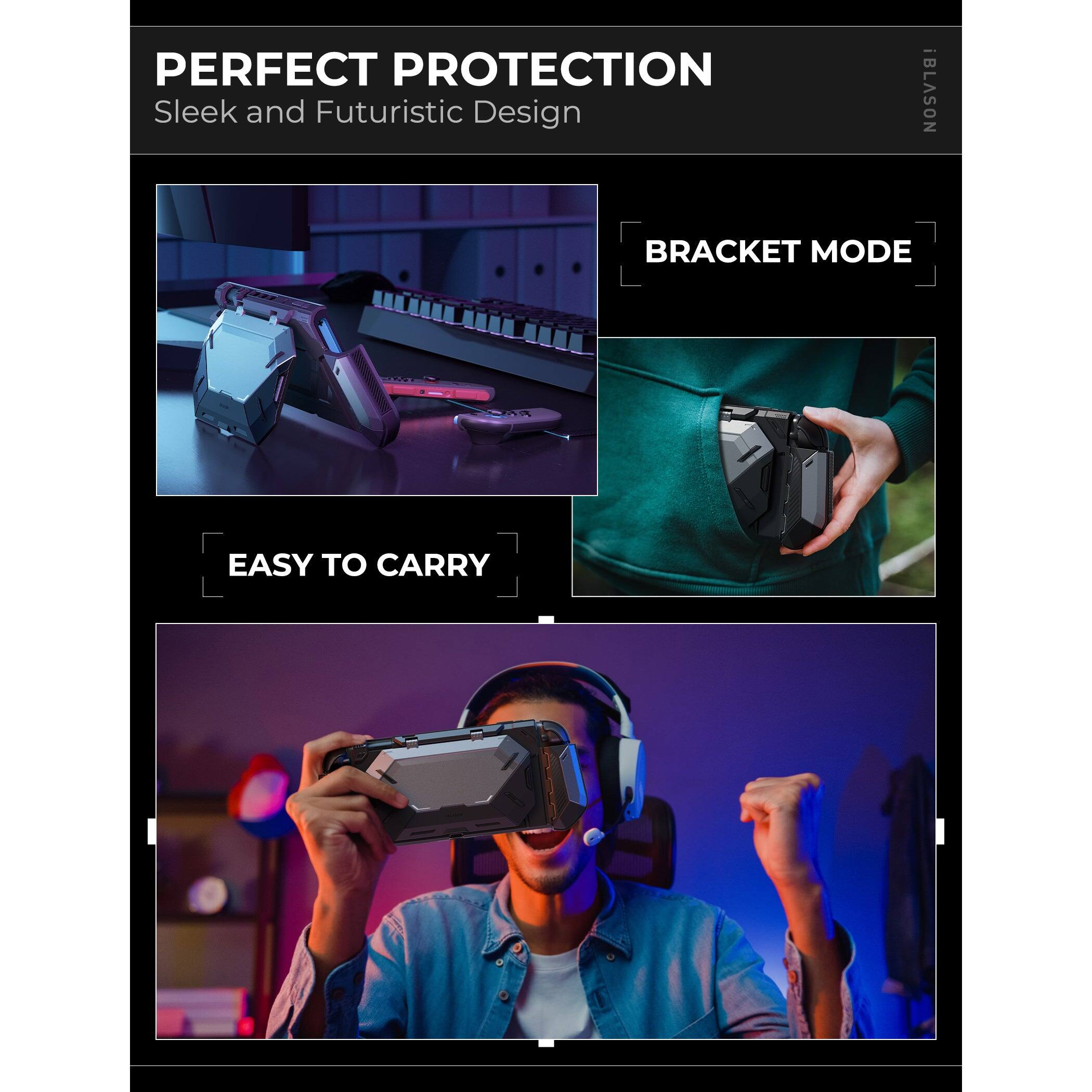 PERFECT PROTECTION  
Sleek and Futuristic Design  

BRACKET MODE  

EASY TO CARRY