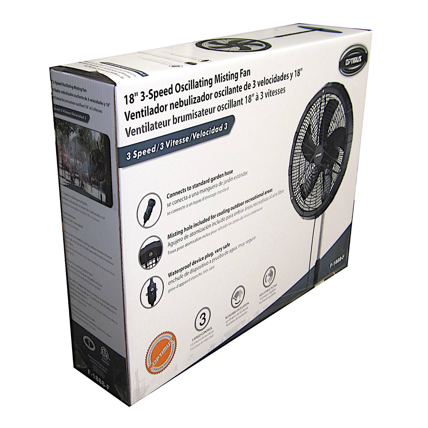 18" 3-Speed Oscillating Misting Fan  
Ventilador nebulizador oscilante de 3 velocidades y 18"  
Ventilateur brumisateur oscillant 18" à 3 vitesses  

3 Speed/3 Vitesse/Velocidad 3  

Connects to standard garden hose  
se conecta a una manguera estándar de jardín  
Connects to standard garden hose  

Misting hole included  
Agujero de atomización incluido  
Misting hole included  

Waterproof device - plug included  
Dispositivo a prueba de agua - enchufe incluido  
Waterproof device - plug included  

OPTIRUS  
F-1888-F