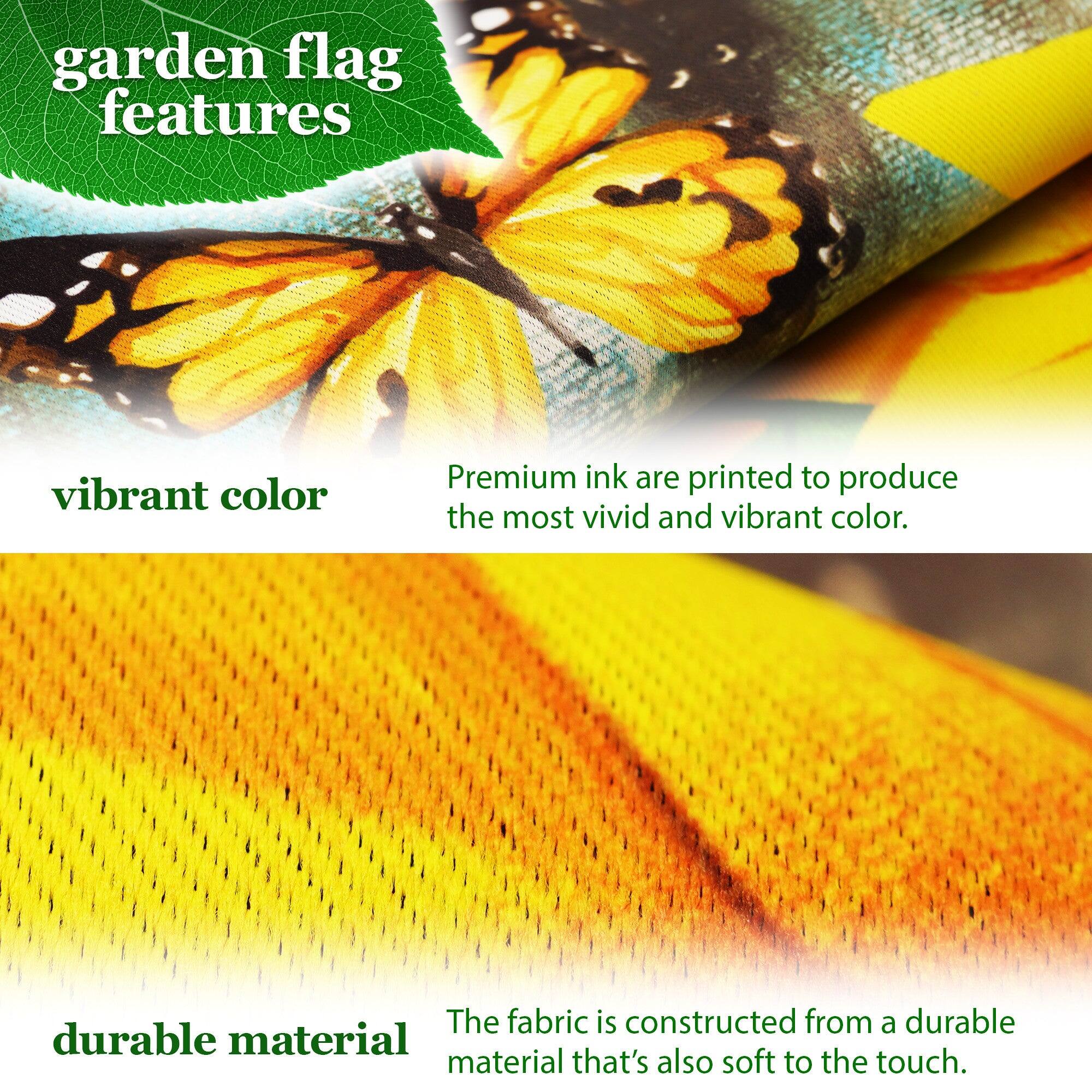 garden flag features

vibrant color  
Premium ink are printed to produce the most vivid and vibrant color.

durable material  
The fabric is constructed from a durable material that's also soft to the touch.