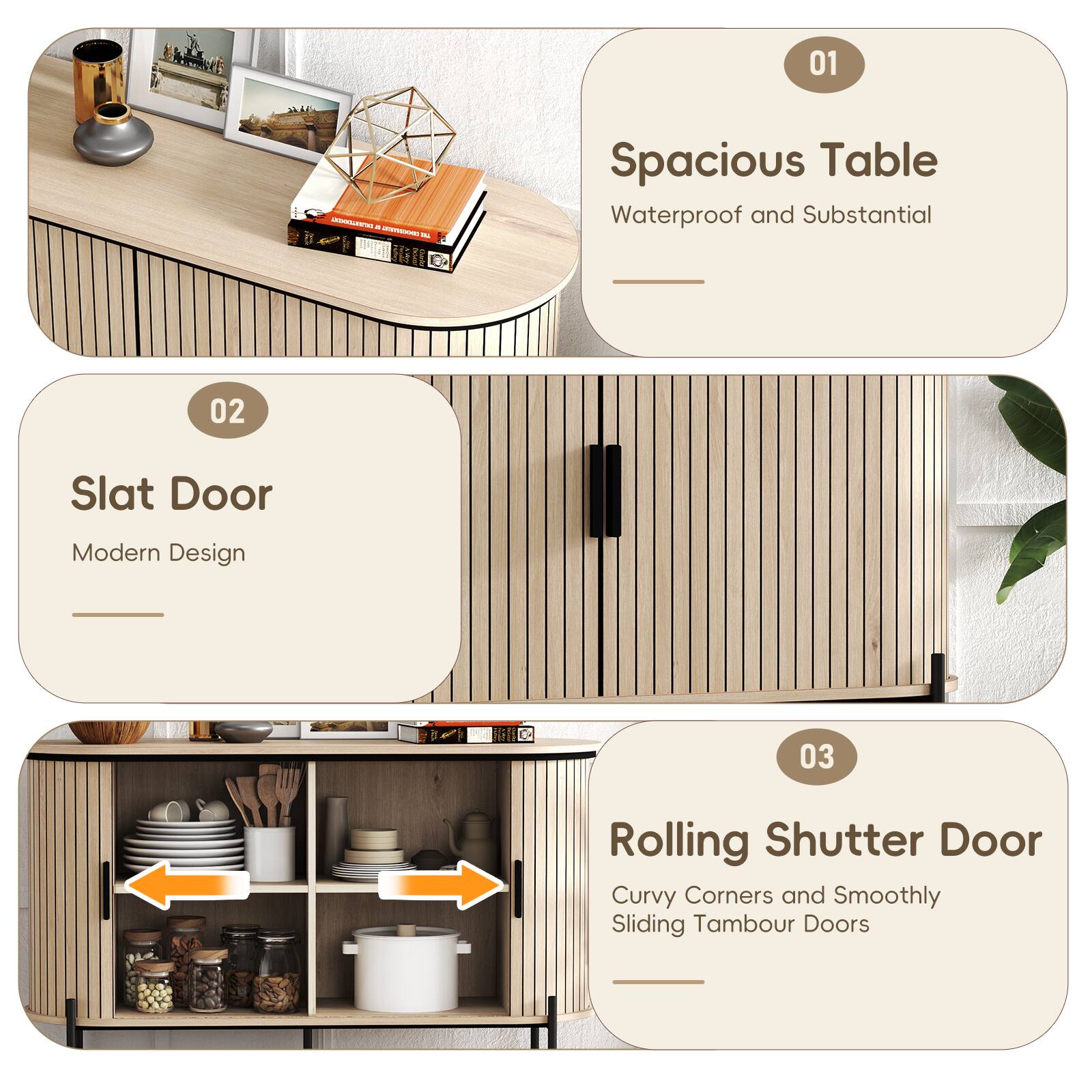 01 - Spacious Table: Waterproof and Substantial  
02 - Slat Door: Modern Design  
03 - Rolling Shutter Door: Curvy Corners and Smoothly Sliding Tambour Doors