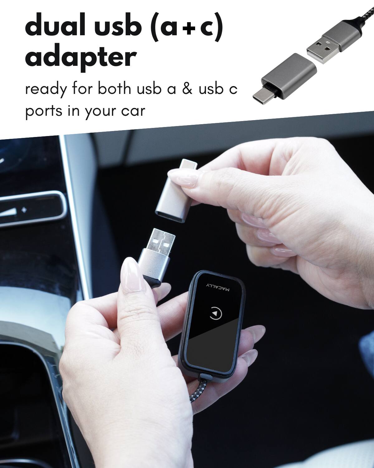 dual usb (a + c) adapter  
ready for both usb a & usb c ports in your car