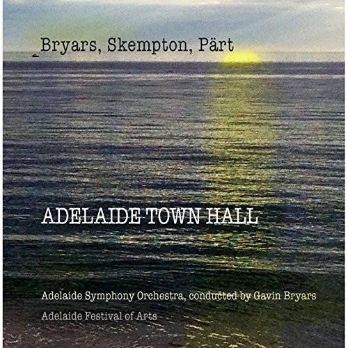 Bryars, Skempton, Pärt

ADELAIDE TOWN HALL

Adelaide Symphony Orchestra, conducted by Gavin Bryars
Adelaide Festival of Arts