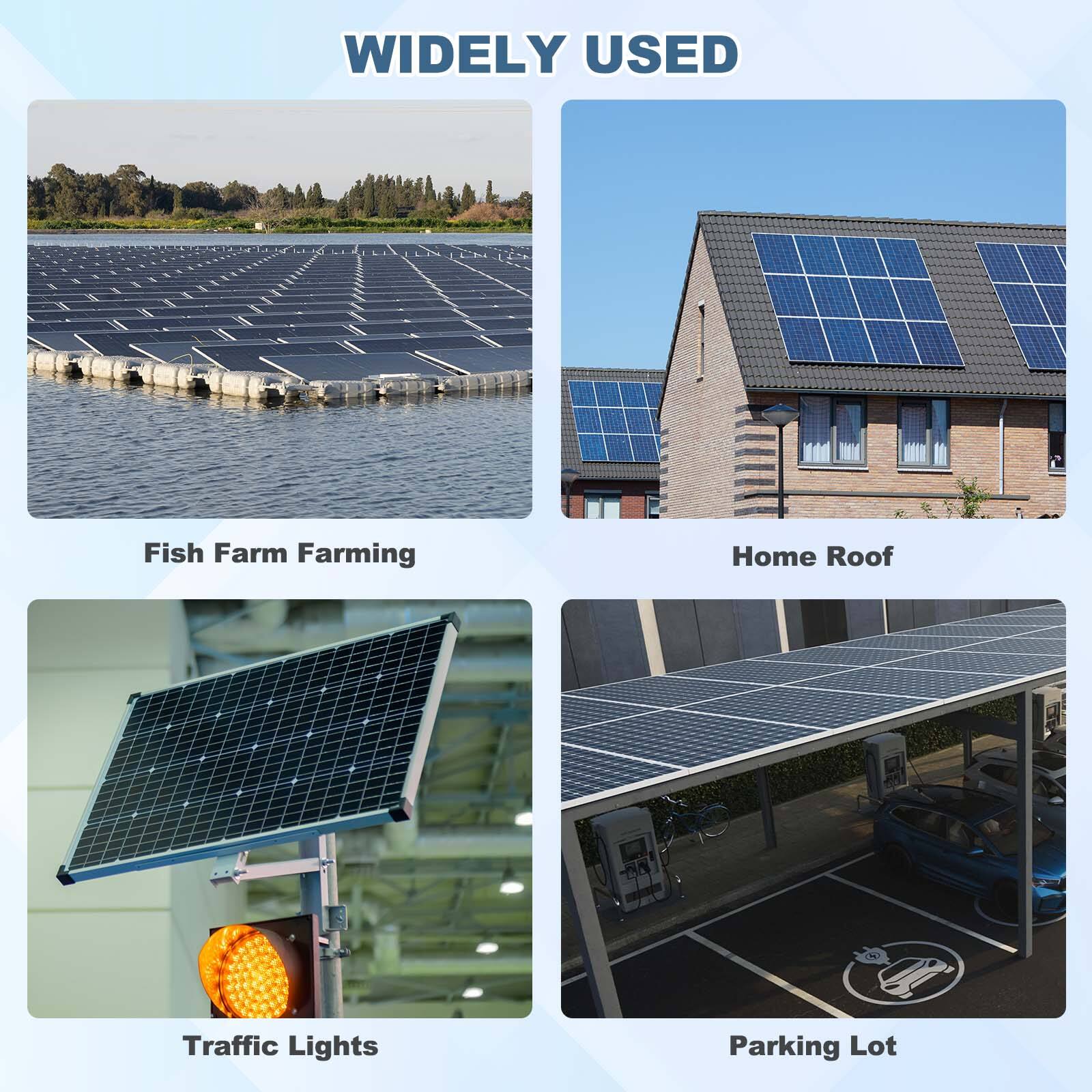 WIDELY USED

- Fish Farm Farming
- Home Roof
- Traffic Lights
- Parking Lot