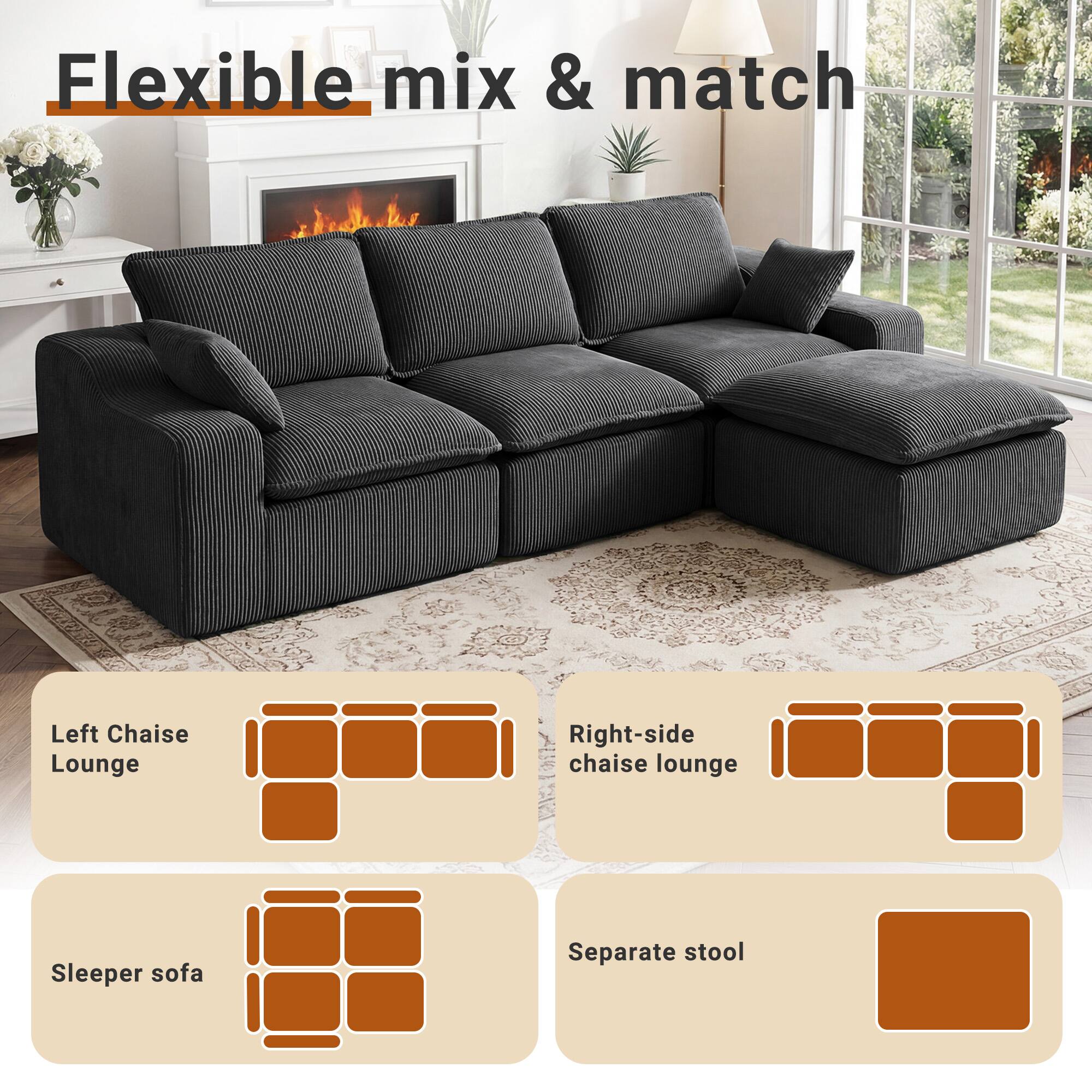 Flexible mix & match

- Left Chaise Lounge
- Right-side chaise lounge
- Sleeper sofa
- Separate stool