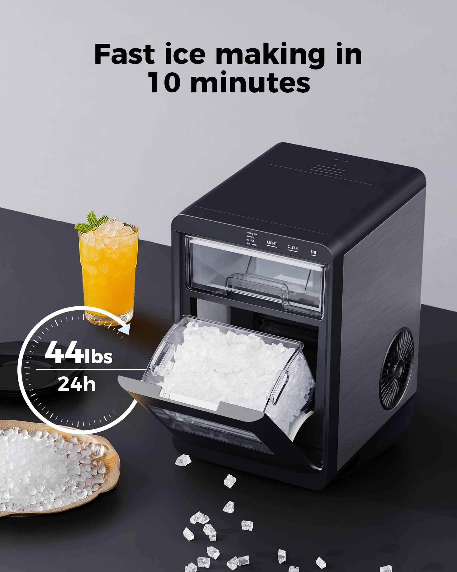 Fast ice making in 10 minutes

LIGHT CLEAN ICE

44lbs 24h