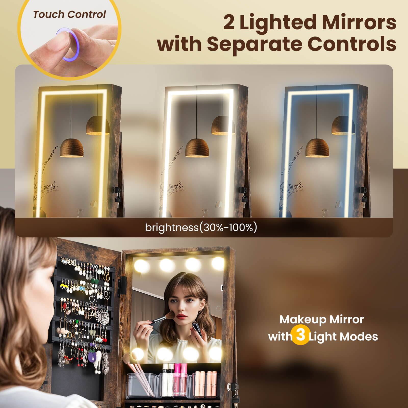 Touch Control  
2 Lighted Mirrors with Separate Controls  
brightness (30%-100%)  
Makeup Mirror with 3 Light Modes