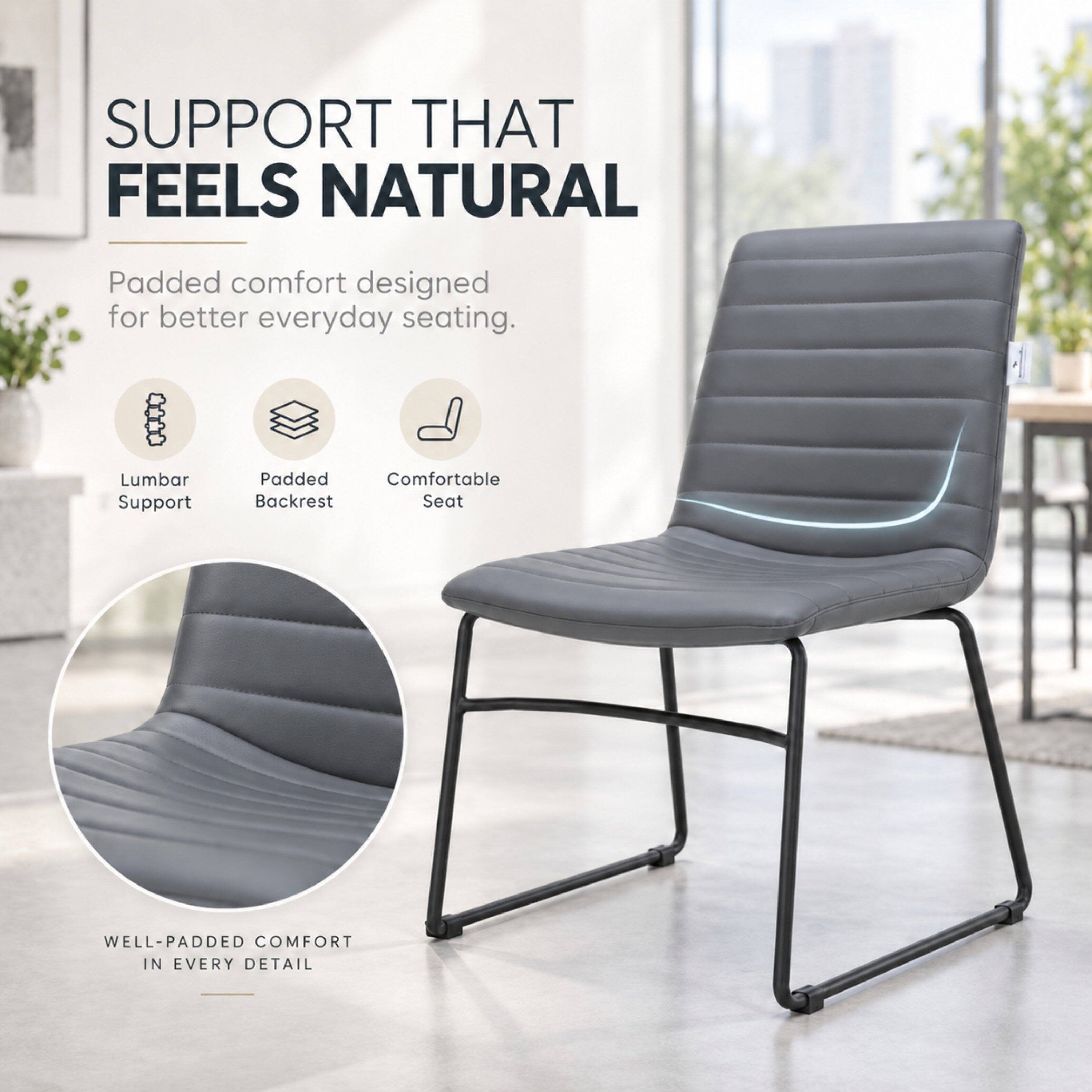 SUPPORT THAT FEELS NATURAL

Padded comfort designed for better everyday seating.

- Lumbar Support
- Padded Comfortable Backrest
- Comfortable Seat

WELL-PADDED COMFORT IN EVERY DETAIL