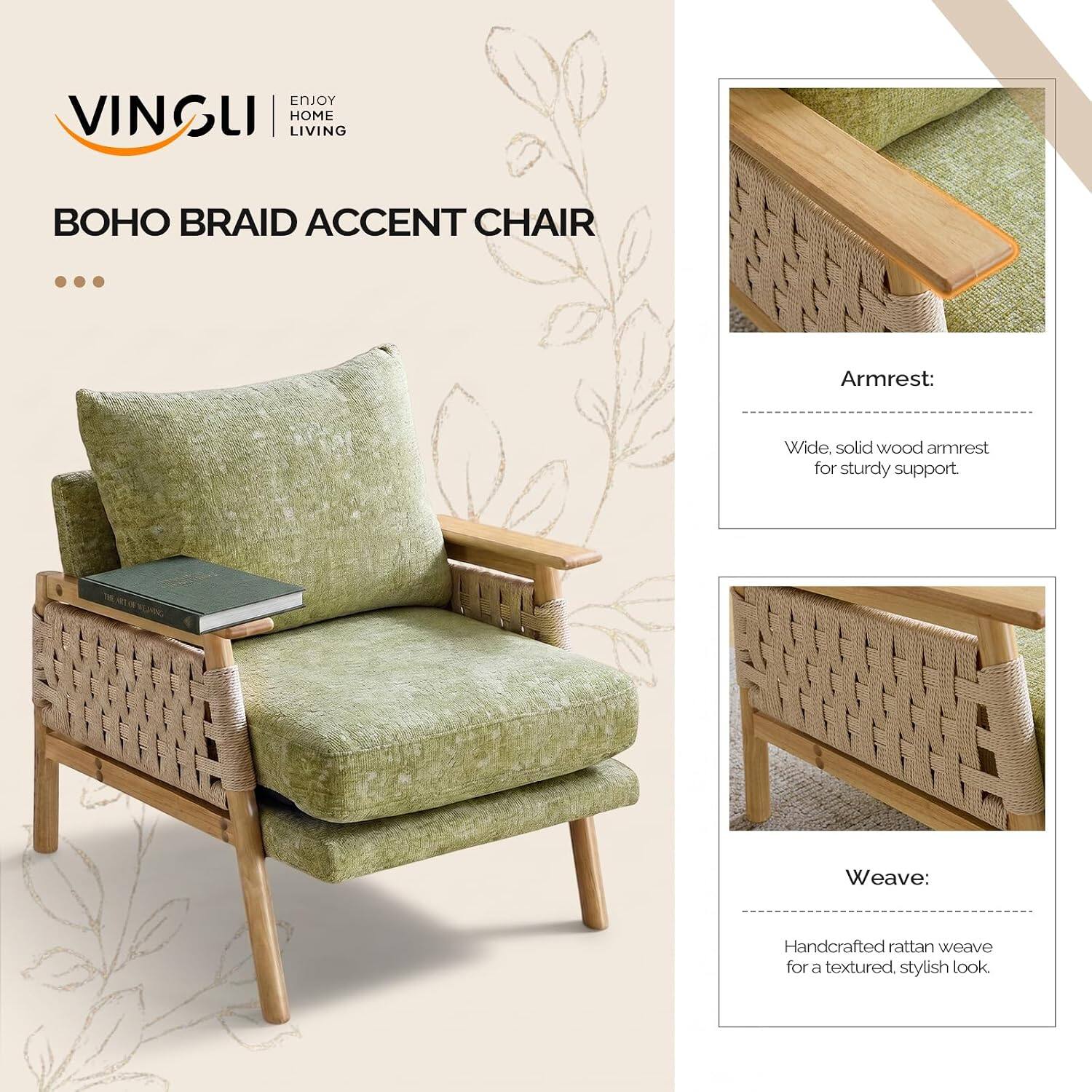 ENJOY VINGLI HOME LIVING

BOHO BRAID ACCENT CHAIR

Armrest:
Wide, solid wood armrest for sturdy support.

Weave:
Handcrafted rattan weave for a textured, stylish look.