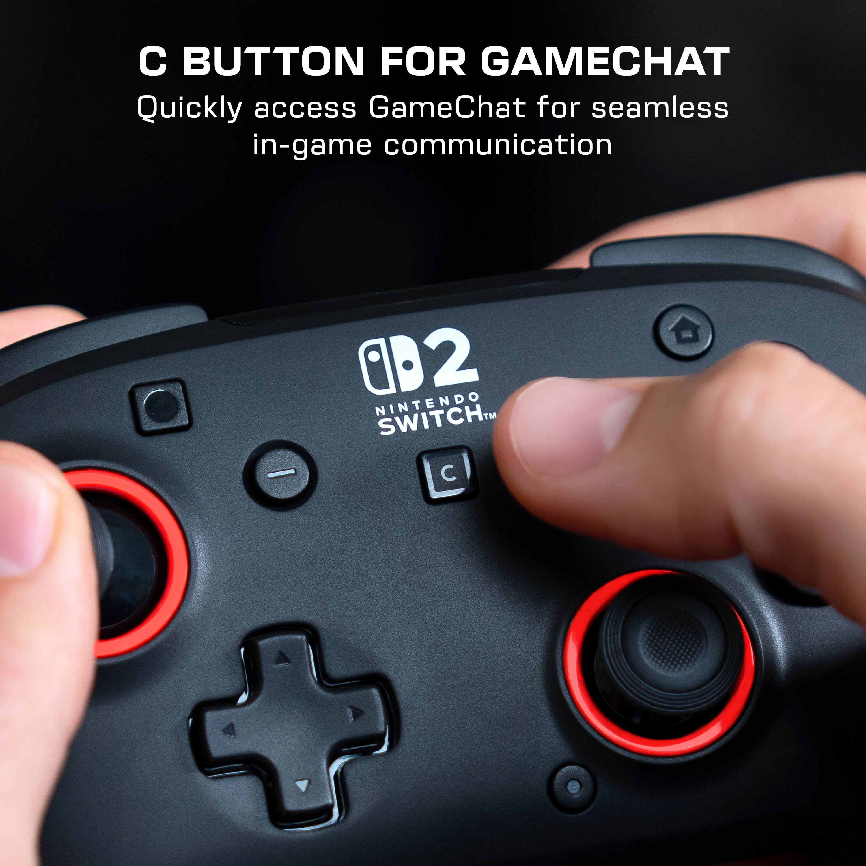 C BUTTON FOR GAMECHAT  
Quickly access GameChat for seamless in-game communication