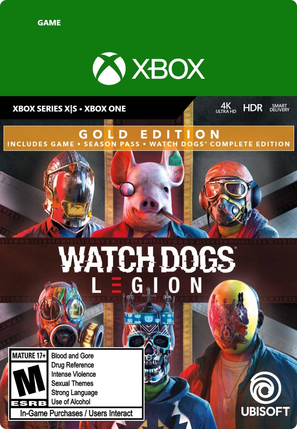 GAME XBOX ONE SERIES X/S GOLD EDITION 4K HDR SMART DELIVERY ULTRA HD WATCH DOGS: LEGION MATURE 17+ Blood and Gore, Drug Reference, Intense Violence, Strong Sexual Language, Themes ESRB Use of Alcohol, In-Game Purchases I Users Interact UBISOFT