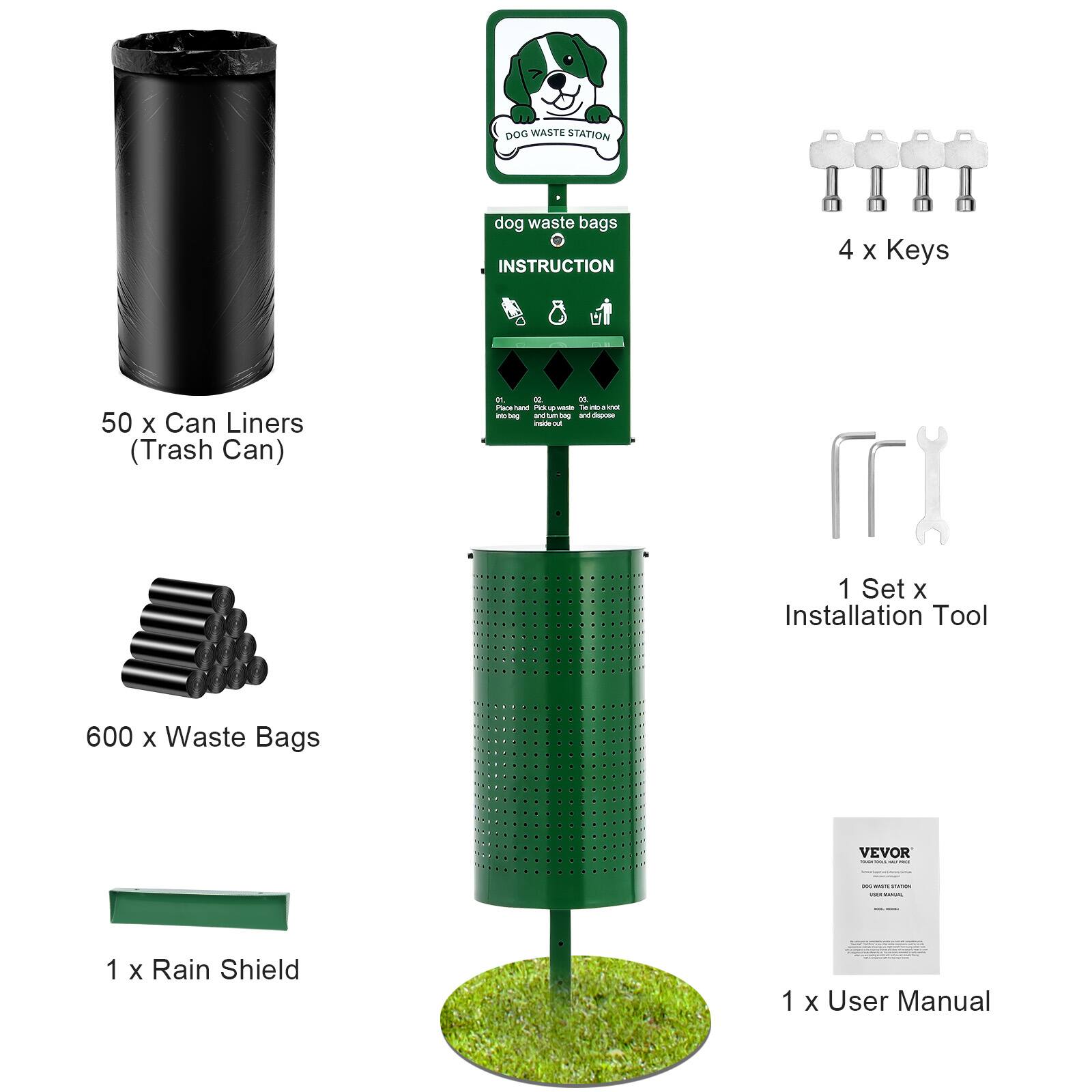 DOG WASTE STATION

- 50 x Can Liners (Trash Can)
- 600 x Waste Bags
- 1 x Rain Shield
- 1 Set x Installation Tool
- 1 x User Manual
- 4 x Keys

dog waste bag
INSTRUCTION

- 40" tall
- 12" wide
- 12" deep

- 10" tall
- 12" wide
- 12" deep

- 10" tall
- 12" wide
- 12" deep

- 10" tall
- 12" wide
- 12" deep

- 10" tall
- 12" wide
- 12" deep

- 10" tall
- 12" wide
- 12" deep

- 10" tall
- 12" wide
- 12" deep

- 10" tall
- 12" wide
- 12" deep

- 10" tall
- 12" wide
- 12" deep

- 10"