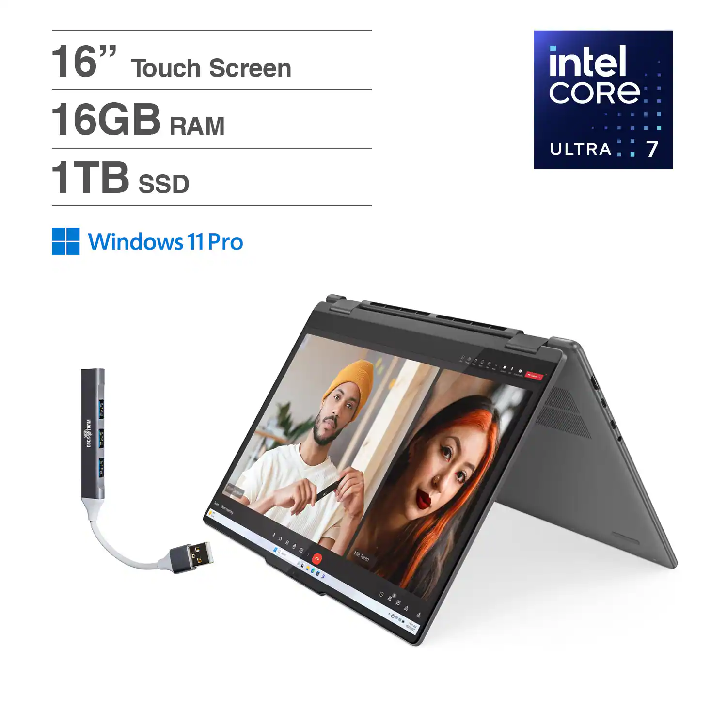 16" Touch Screen  
16GB RAM  
1TB SSD  
Intel Core Ultra 7  
Windows 11 Pro