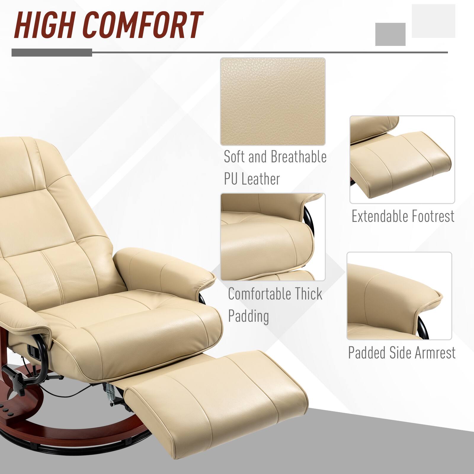 HIGH COMFORT

- Soft and Breathable PU Leather
- Extendable Footrest
- Comfortable Thick Padding
- Padded Side Armrest