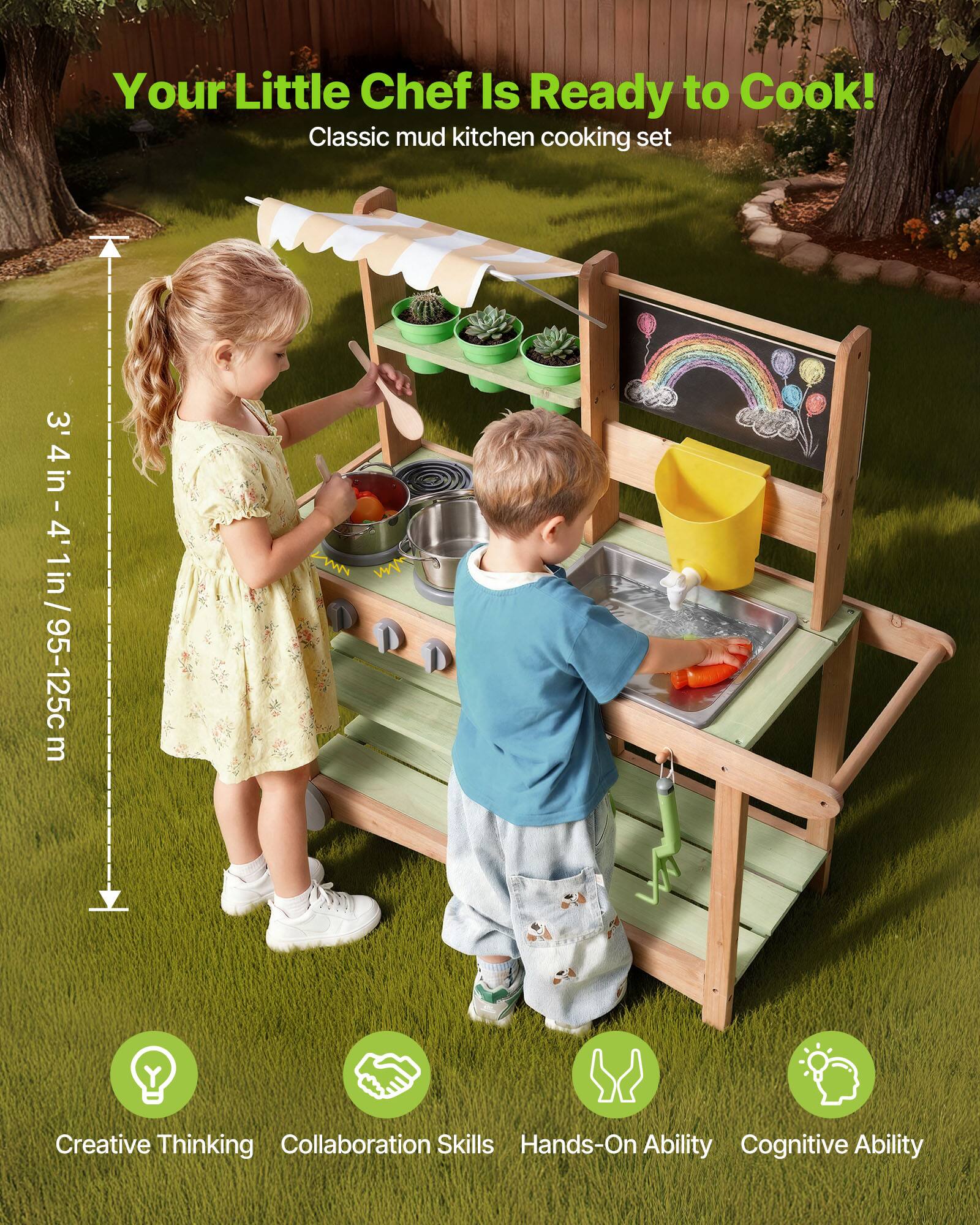 Your Little Chef Is Ready to Cook!  
Classic mud kitchen cooking set  
3' 4" - 4' 11" / 95-125 cm  

Creative Thinking  
Collaboration Skills  
Hands-On Ability  
Cognitive Ability