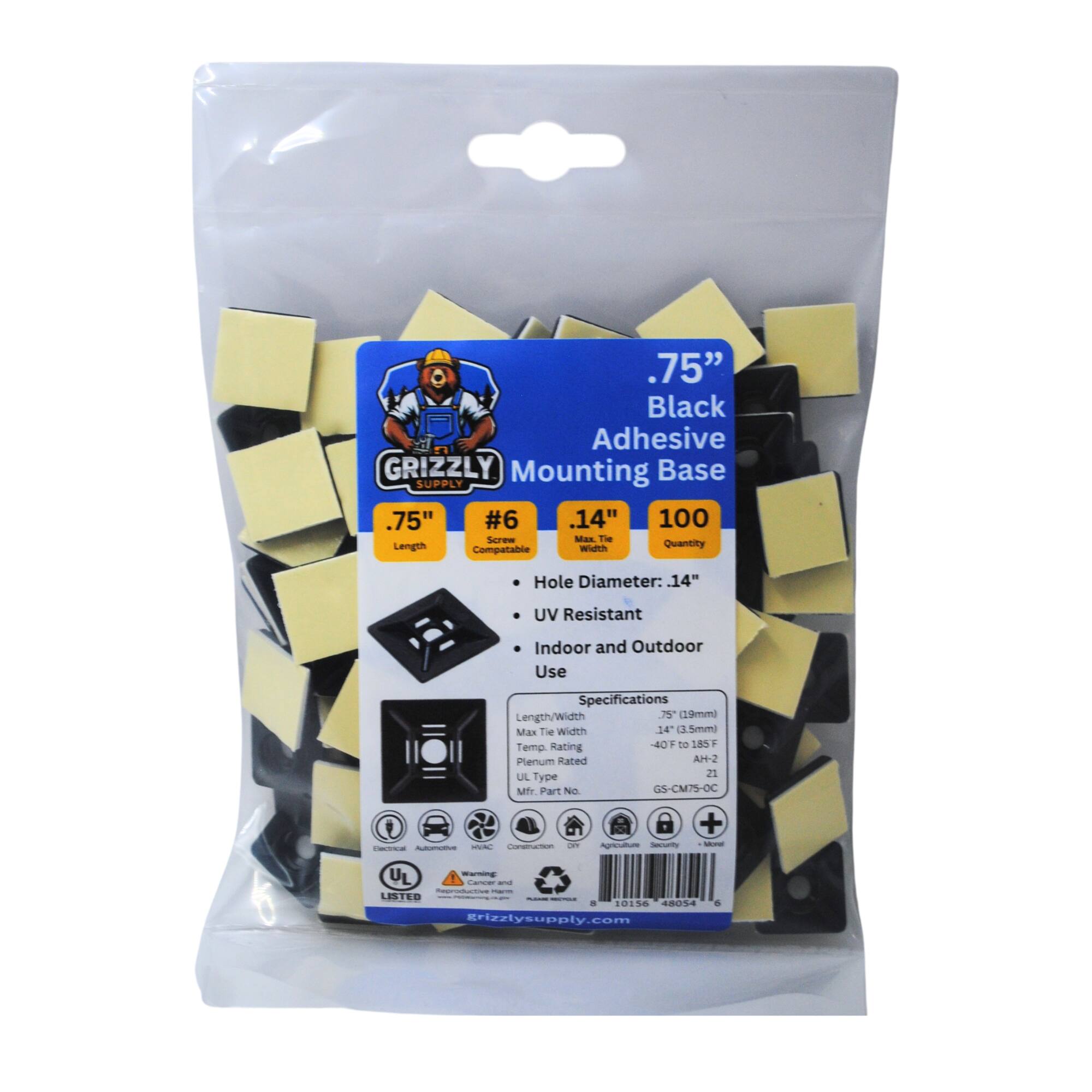 .75" Black Adhesive GRIZZLY Mounting Base SUPPLY .75" #6 .14" 100 Screw Man Hole Diameter: .14" UV Resistant Indoor and Outdoor Use Specifications Length/Width 2 19mm) Max. Temp. -40F to 185F Plenum Rated AM-2 UL Type 21 Mfr. Part No G5-CM75-OC LISTED 10156 481 grizzlysupply.com