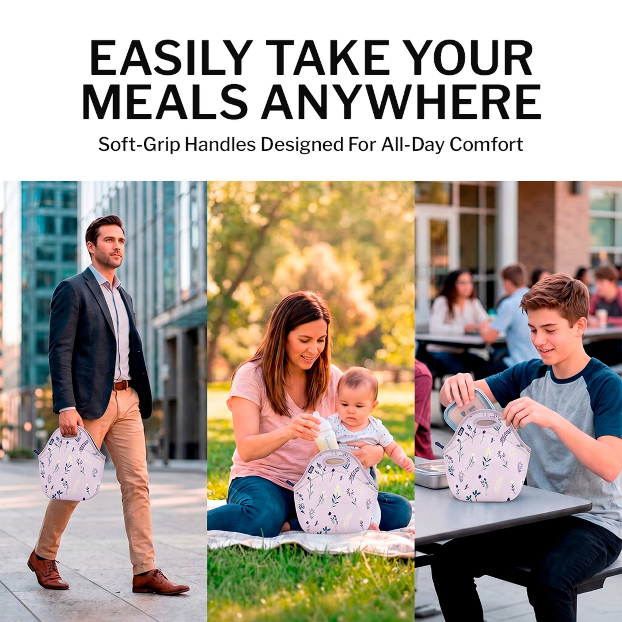 EASILY TAKE YOUR MEALS ANYWHERE  
Soft-Grip Handles Designed For All-Day Comfort