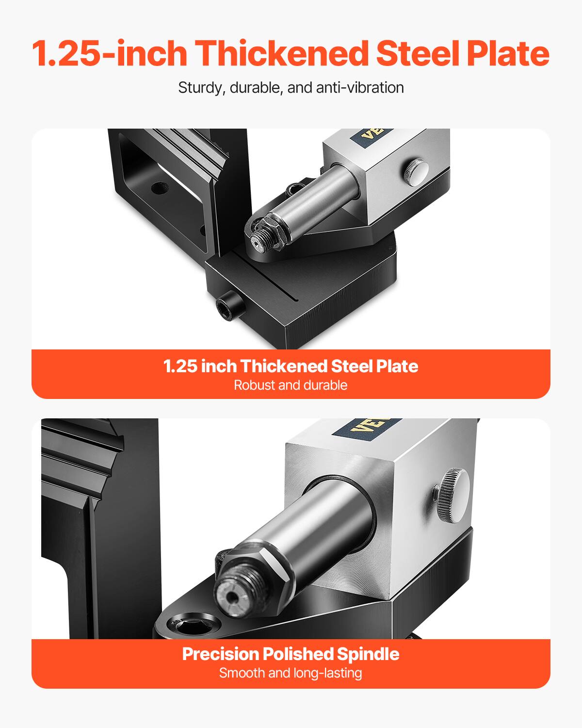 1.25-inch Thickened Steel Plate  
Sturdy, durable, and anti-vibration

1.25 inch Thickened Steel Plate  
Robust and durable

Precision Polished Spindle  
Smooth and long-lasting