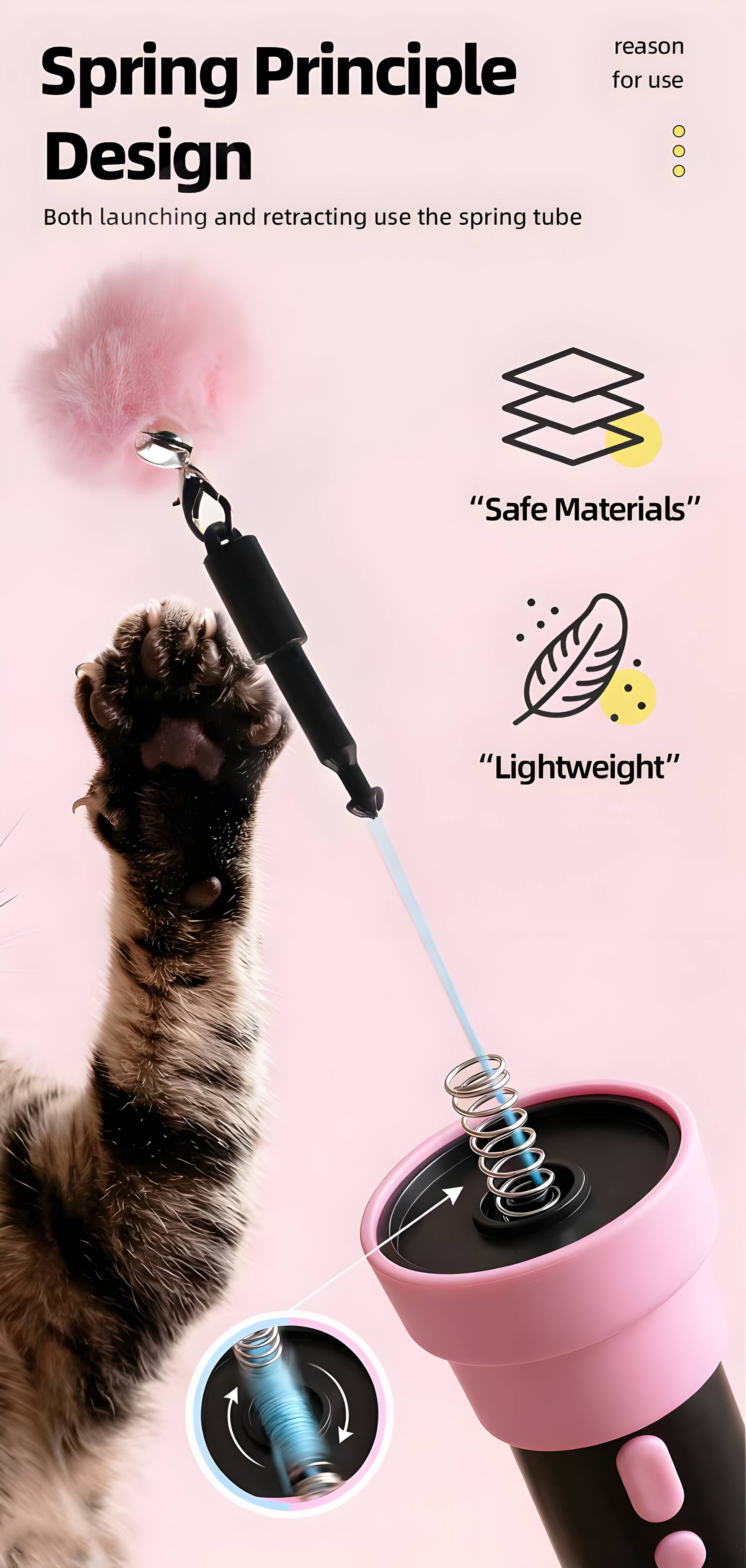 Spring Principle Design  
Both launching and retracting use the spring tube  

reason for use  
- "Safe Materials"  
- "Lightweight"