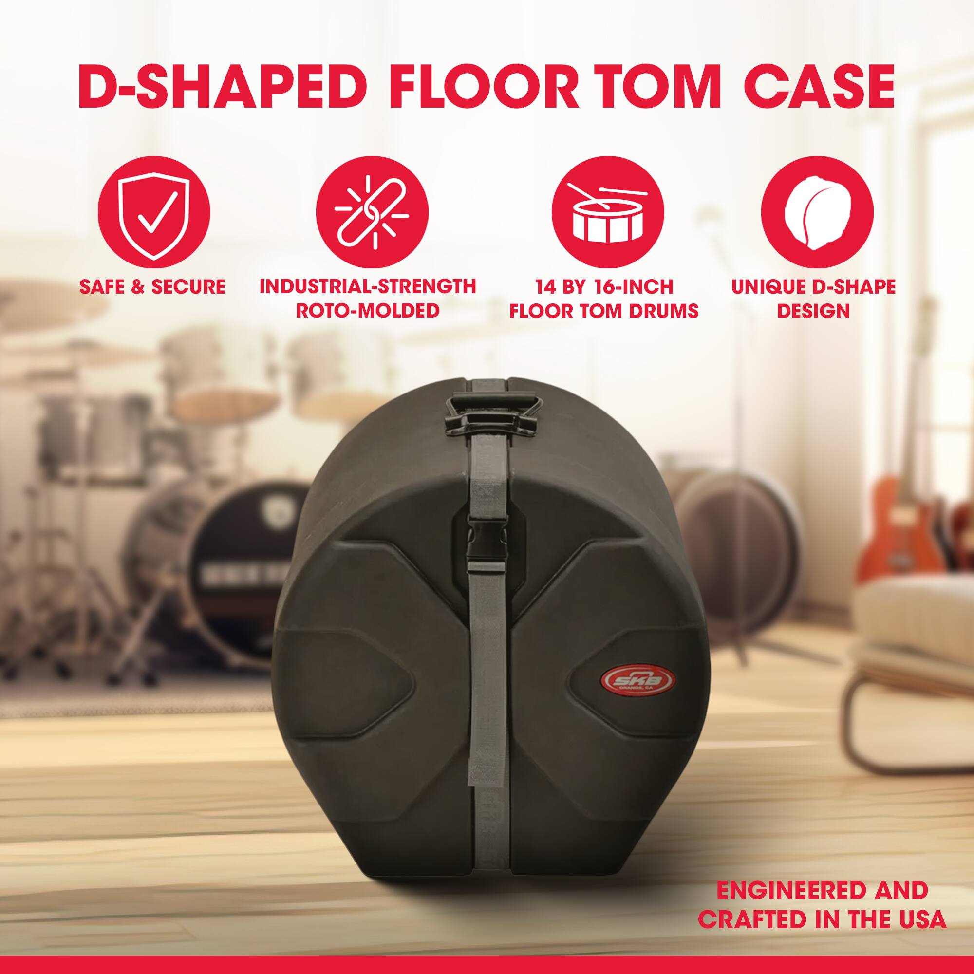 D-Shaped Floor Tom Case

- Safe & Secure
- Industrial-Strength Roto-Molded
- 14 by 16-Inch Floor Tom Drums
- Unique D-Shape Design

Engineered and Crafted in the USA