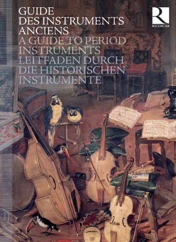 GUIDE DES INSTRUMENTS ANCIENS  
A GUIDE TO PERIOD INSTRUMENTS  
LEITFADEN DURCH DIE HISTORISCHEN INSTRUMENTE