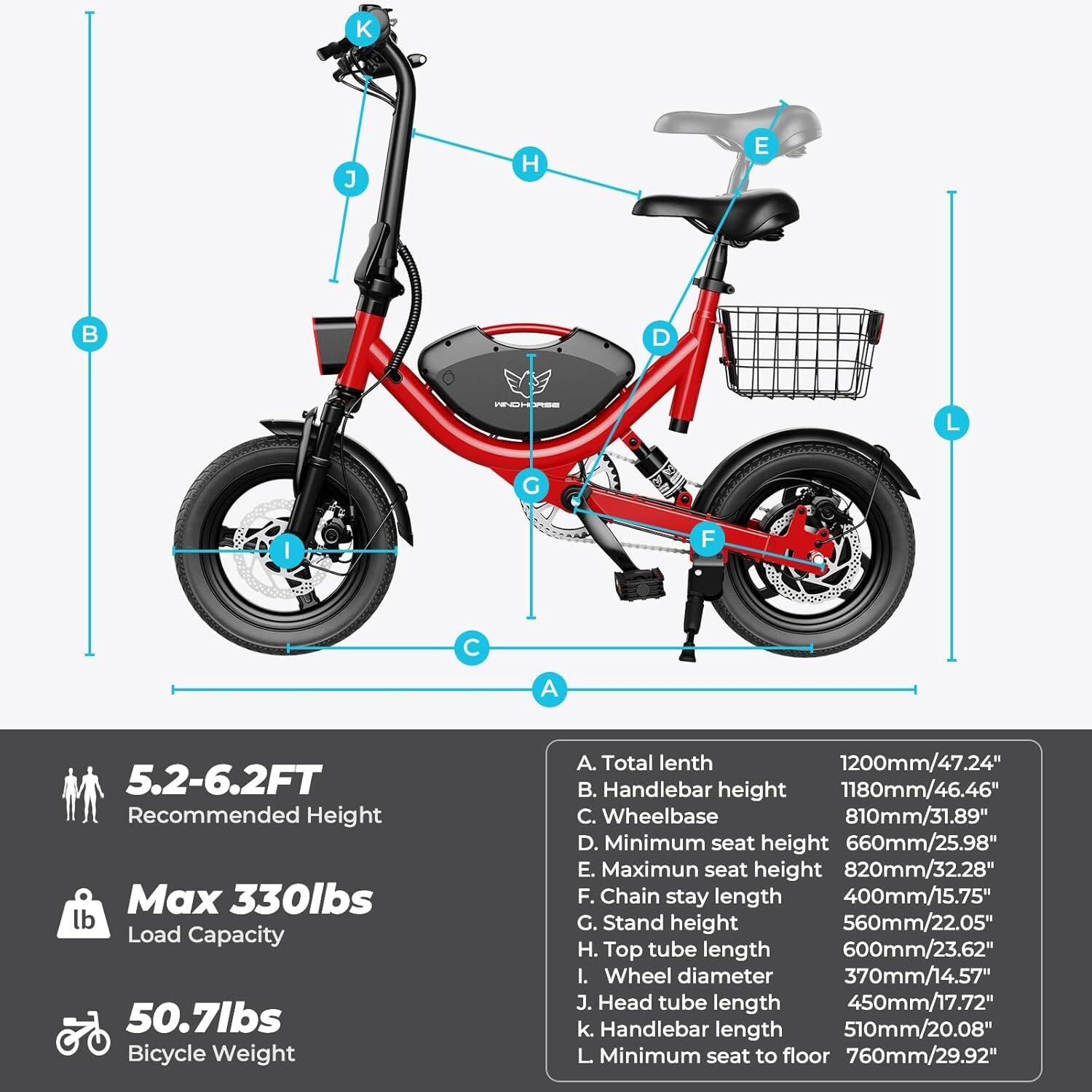 K J H E D I A - L G I F C A  
5.2-6.2FT Recommended Height  
Max 330lbs Load Capacity  
50.7lbs Bicycle Weight  

A. Total length 1200mm/47.24"  
B. Handlebar height 1180mm/46.46"  
C. Wheelbase 810mm/31.89"  
D. Minimum seat height 660mm/25.98"  
E. Maximum seat height 820mm/32.28"  
F. Chain stay length 400mm/15.75"  
G. Stand height 560mm/22.05"  
H. Top tube length 600mm/23.62"  
I. Wheel diameter 370mm/14.57"  
J. Head tube length 450mm/17.72"  
K. Handlebar length 510mm/20.08"  
L. Minimum seat to floor 760mm/29.92