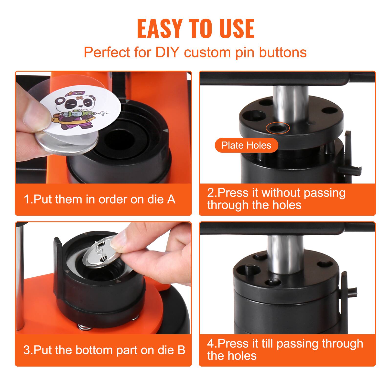 EASY TO USE  
Perfect for DIY custom pin buttons

1. Put them in order on die A
2. Press it without passing through the holes
3. Put the bottom part on die B
4. Press it till passing through the holes