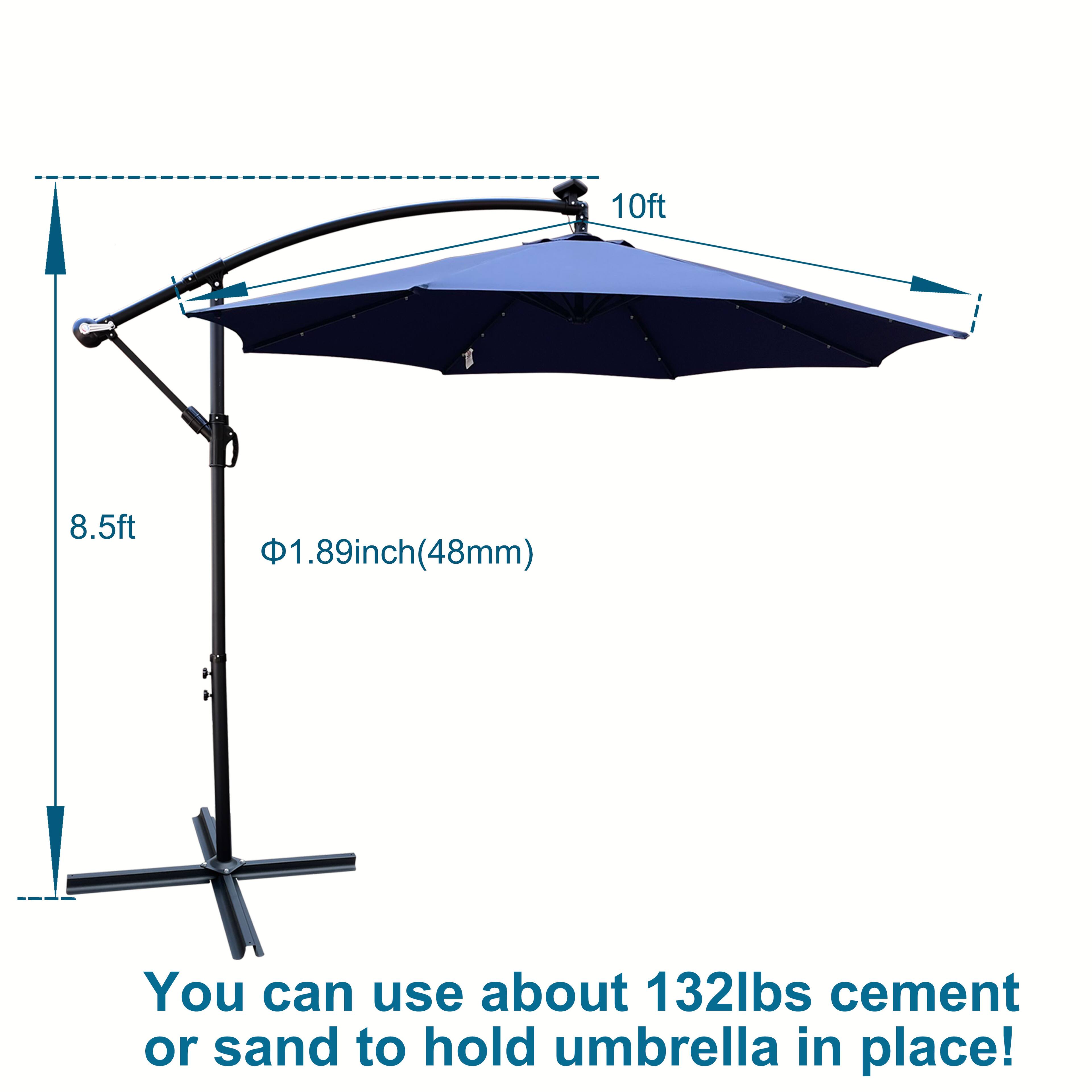 10ft  
8.5ft  
1.89inch (48mm)  

You can use about 132lbs cement or sand to hold umbrella in place!