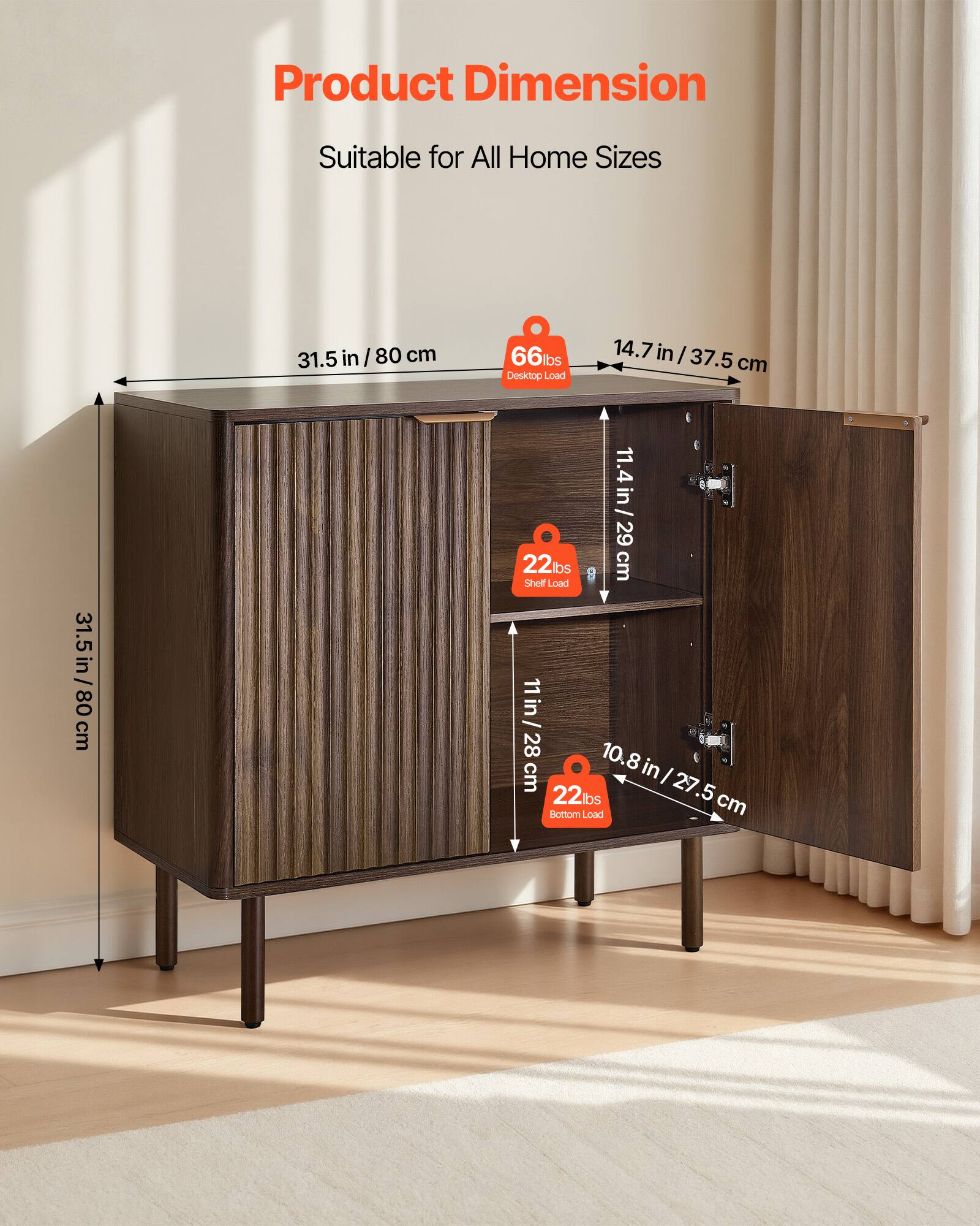 Product Dimension  
Suitable for All Home Sizes  

- 31.5 in / 80 cm  
- 14.7 in / 37.5 cm  
- 11.4 in / 29 cm  
- 11 in / 28 cm  
- 10.8 in / 27.5 cm  

- 66 lbs Desktop Load  
- 22 lbs Shelf Load  
- 22 lbs Bottom Load
